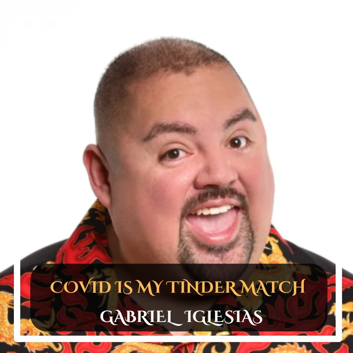 Gabriel Iglesias – Covid Is My Tinder Match Standup Comedy episode artwork
