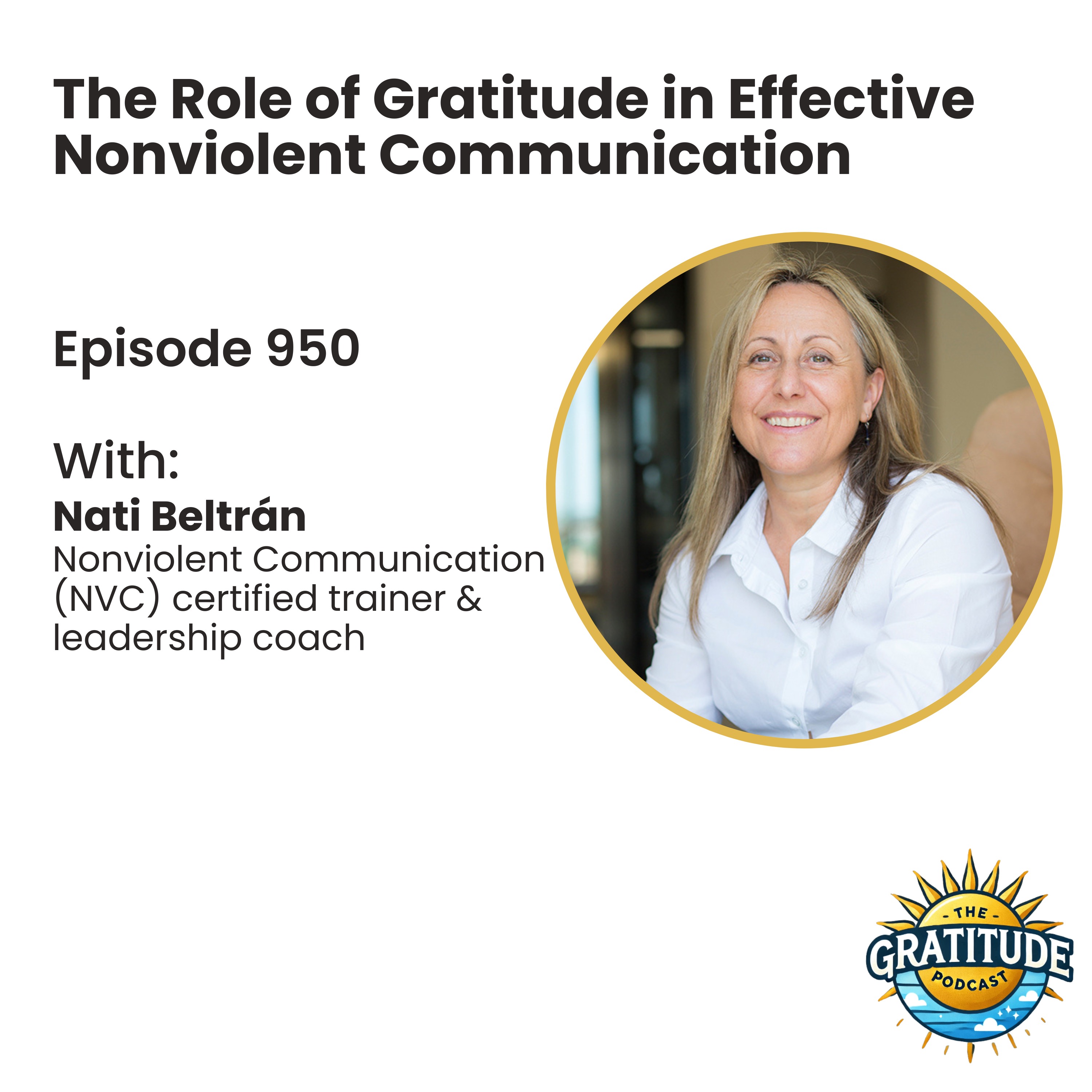 The Role of Gratitude in Effective Nonviolent Communication - Nati Beltrán (ep. 950)