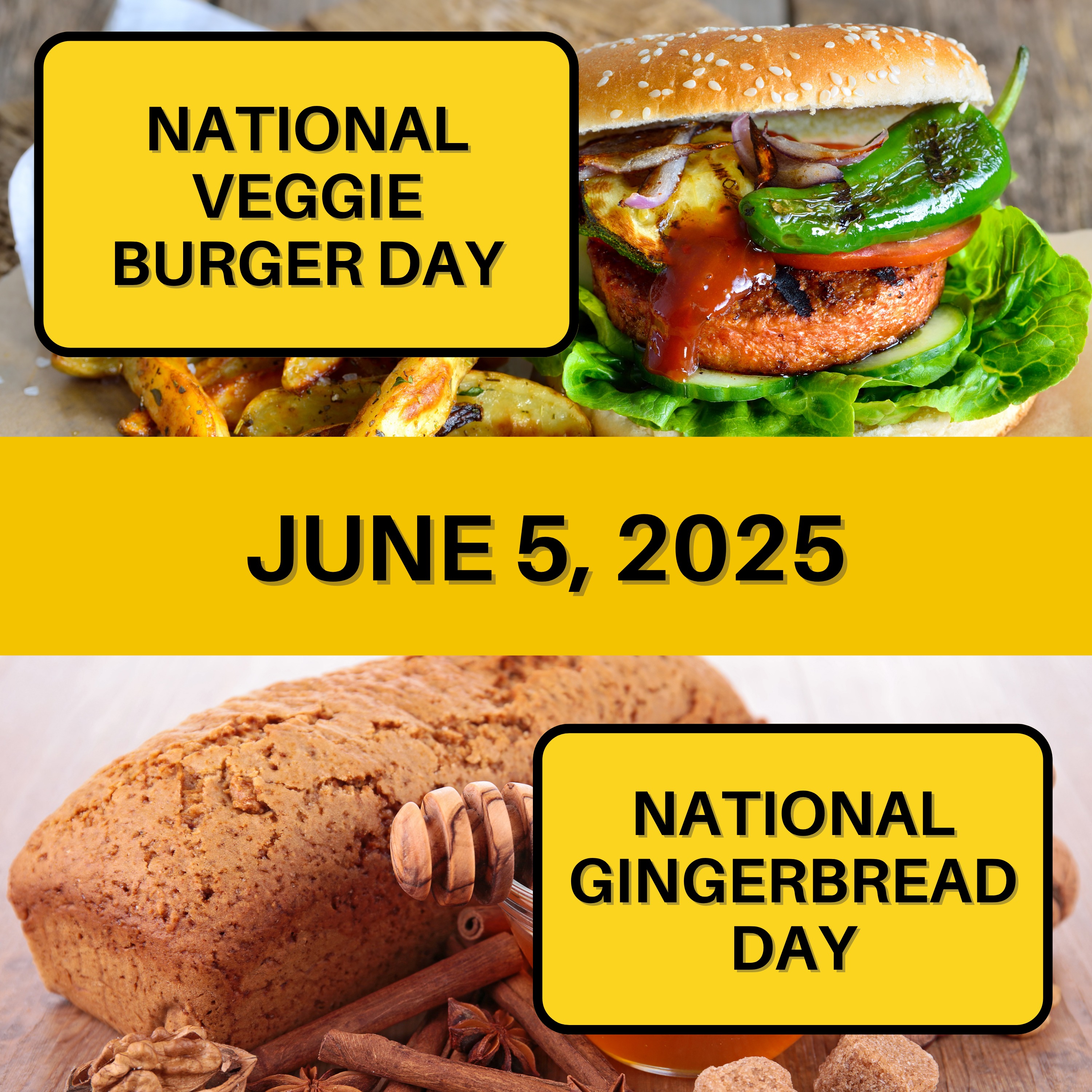 National Veggie Burger Day & National Gingerbread Day