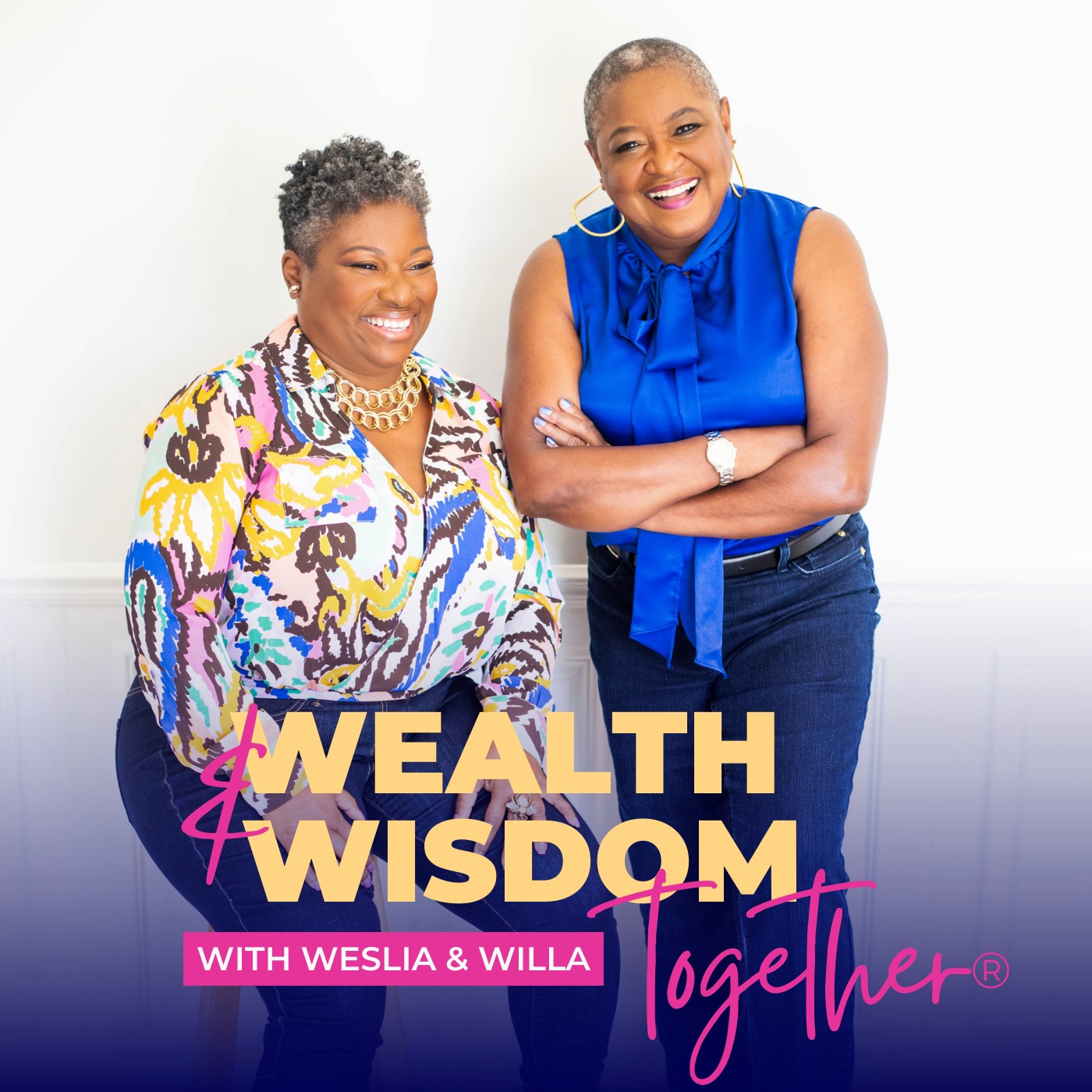 Wealth and Wisdom Together®