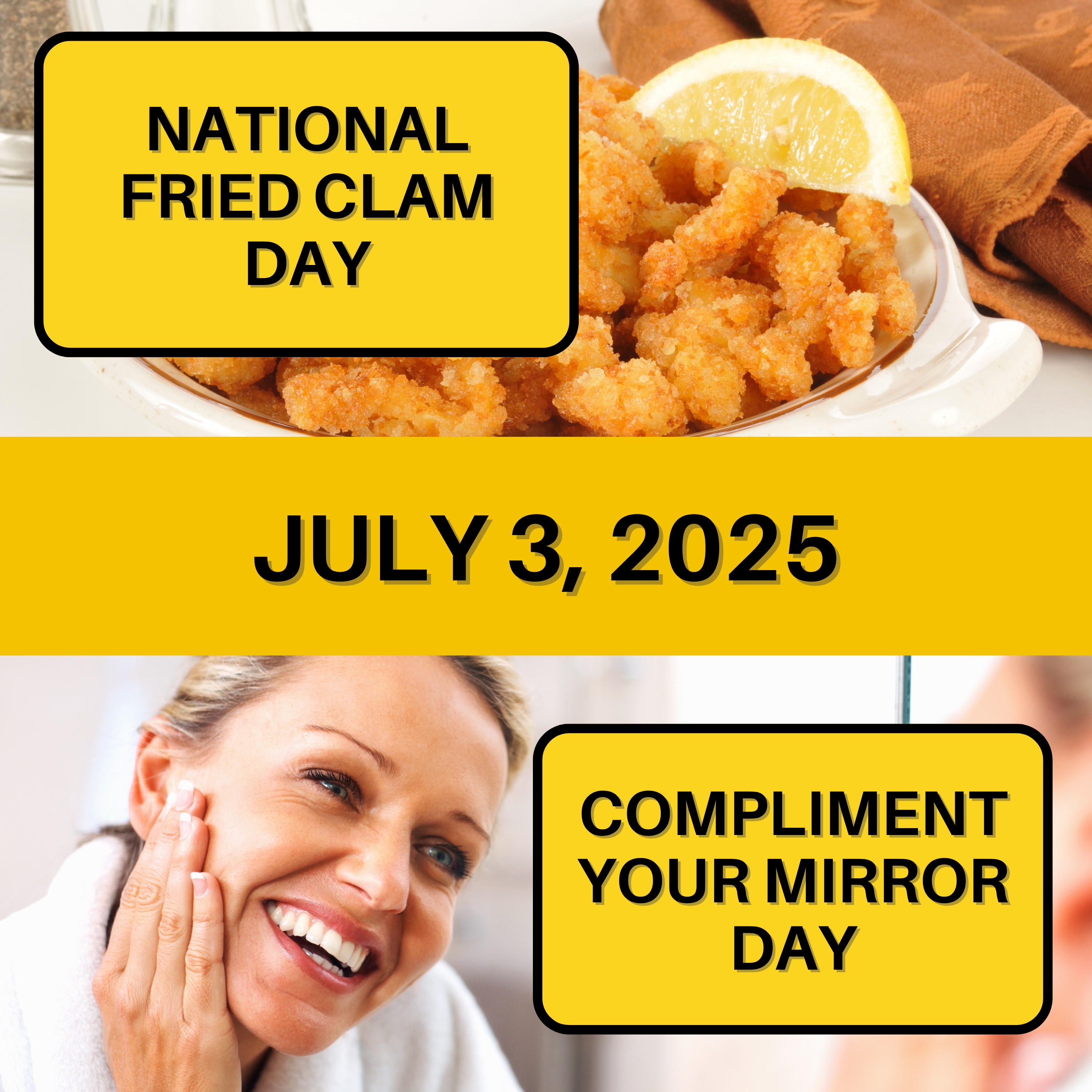 National Fried Clam Day & Compliment Your Mirror Day