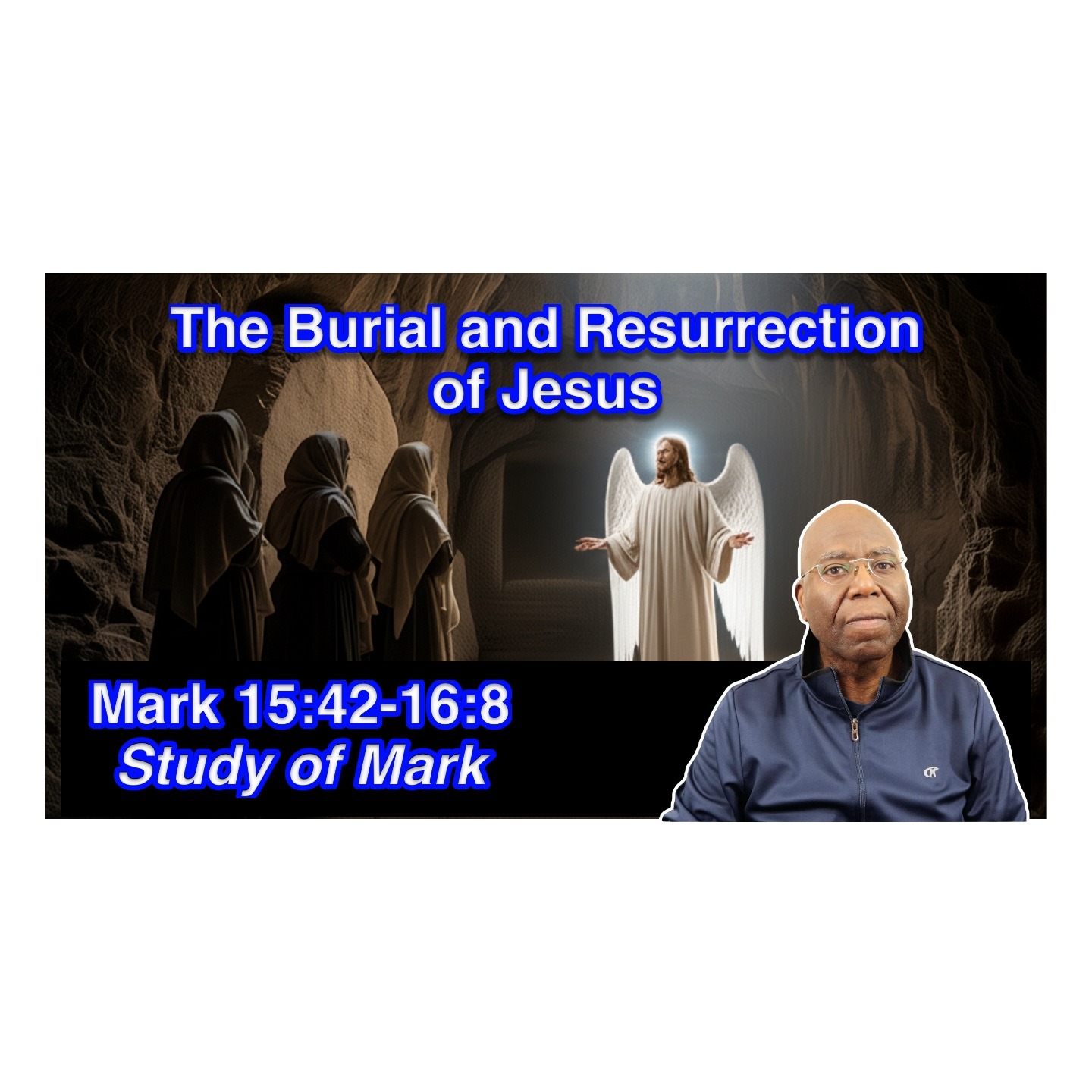 The Burial and Resurrection of Jesus (Mark 14:42-16:8) episode artwork