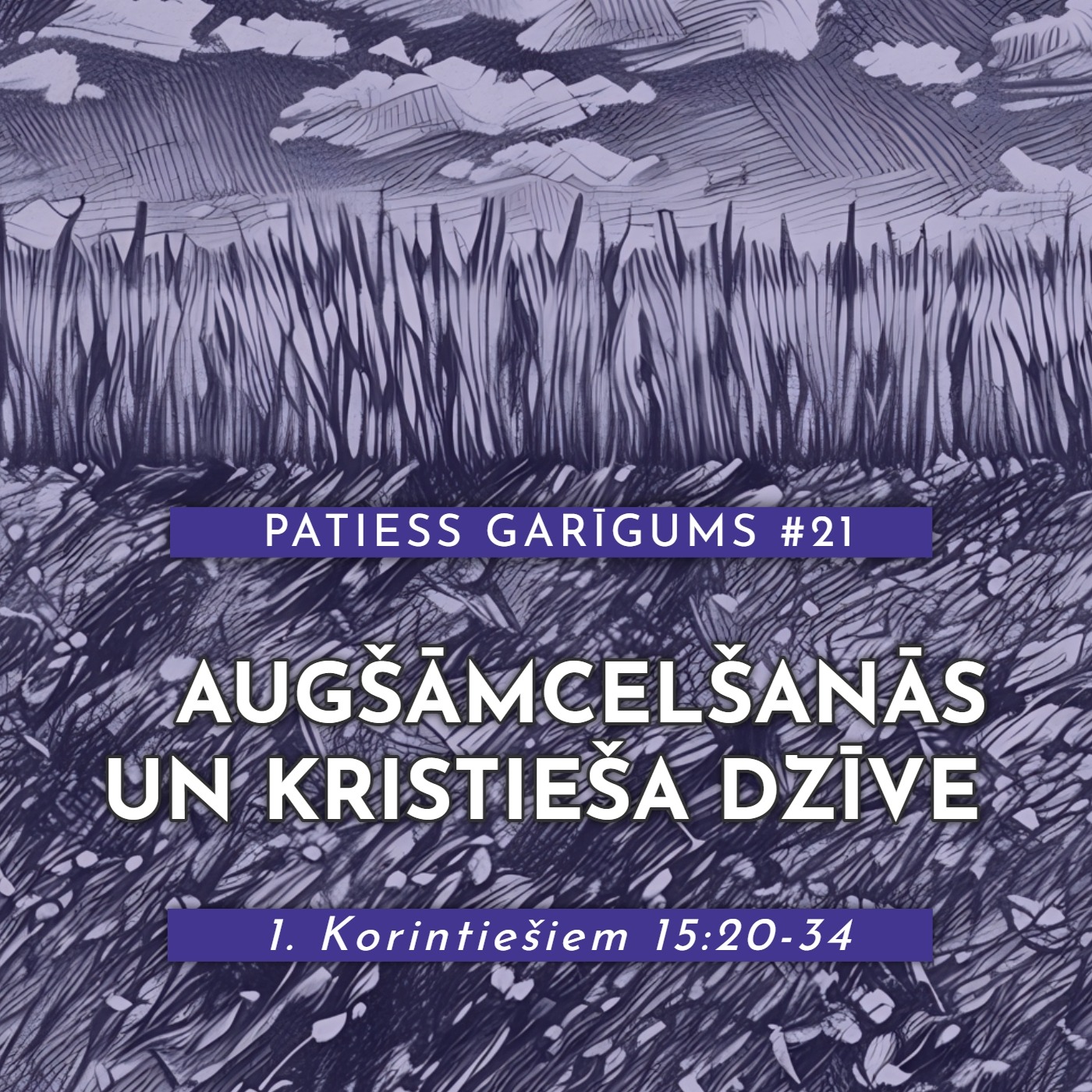 "Augšāmcelšanās un kristieša dzīve" - 1. Korintiešiem 15:20-34 (08.06.2025.) episode artwork