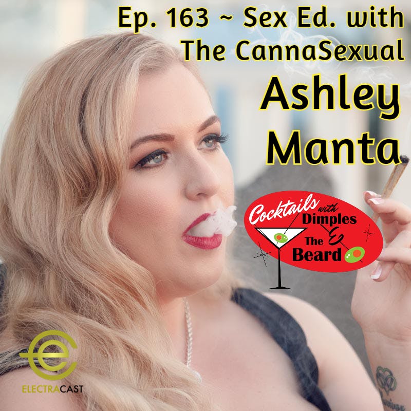 Sex Ed. with The CannaSexual ~ Ashley Manta | Ep. 163 episode artwork