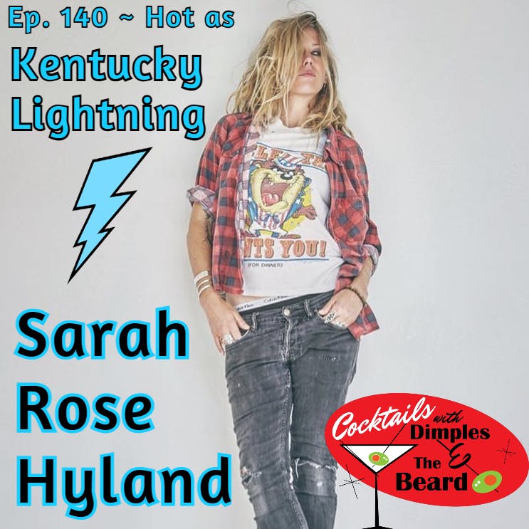 Hot as Kentucky Lightning - Sarah Rose Hyland | Ep. 141 episode artwork