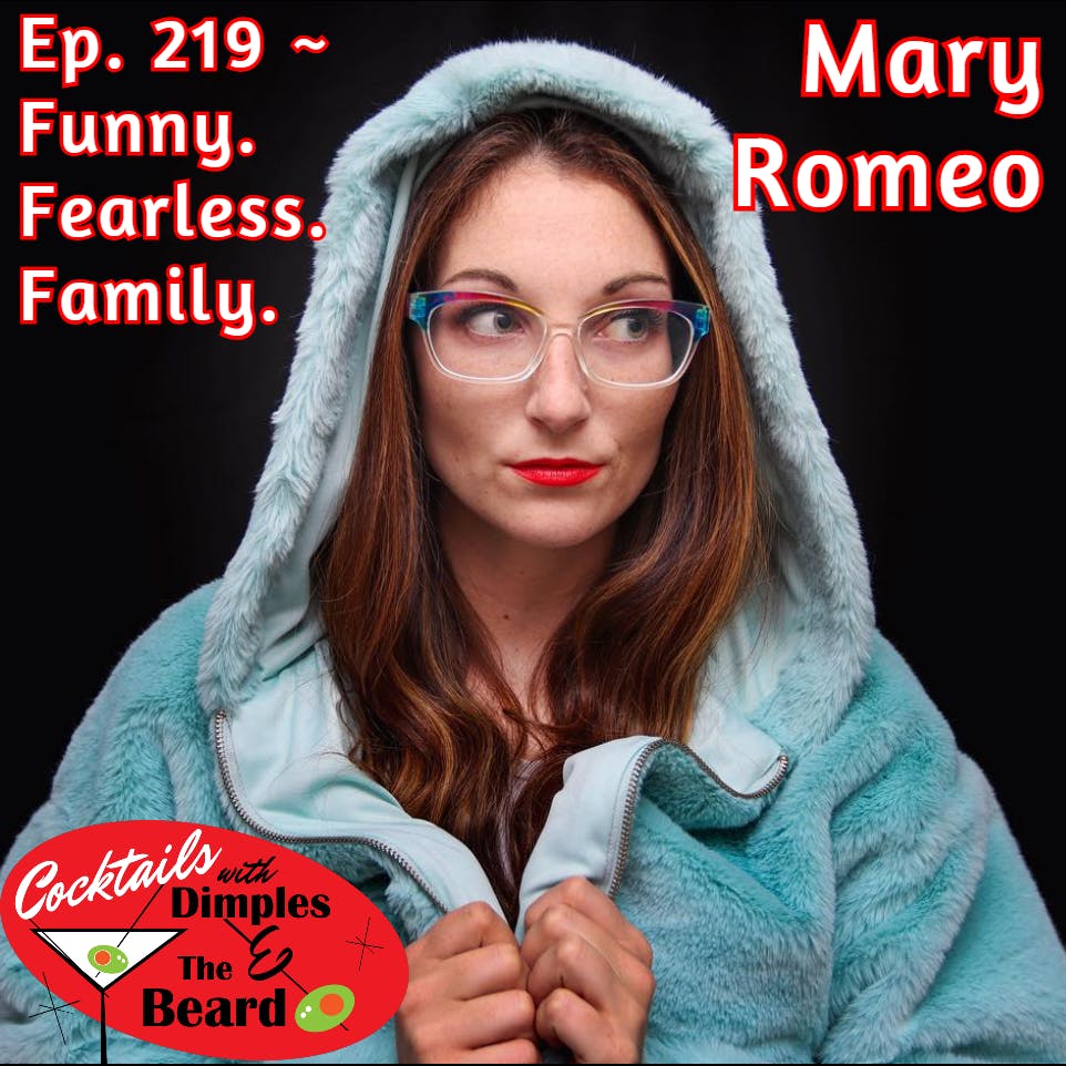Funny. Fearless. Family. ~ Mary Romeo | Ep. 219 episode artwork