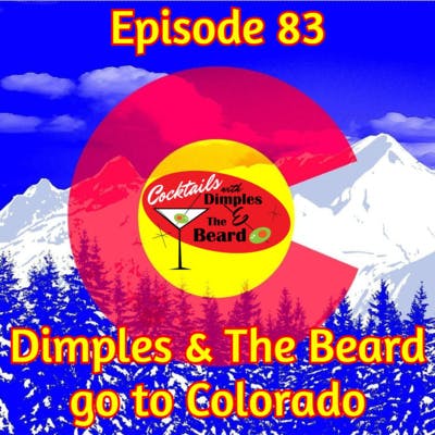 Ep. 83 - Dimples and The Beard go to Colorado episode artwork