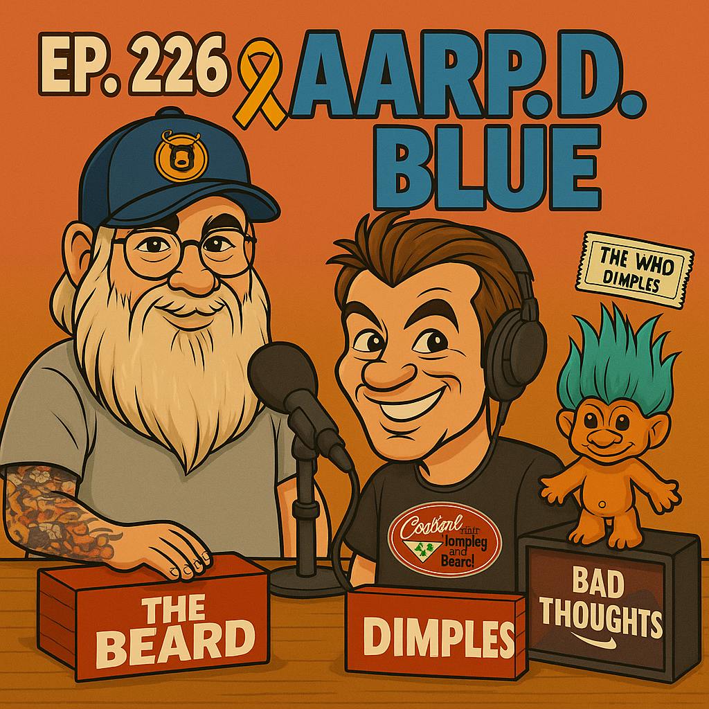 AARP.D. Blue ~ Dimples & The Beard | Ep. 226 episode artwork