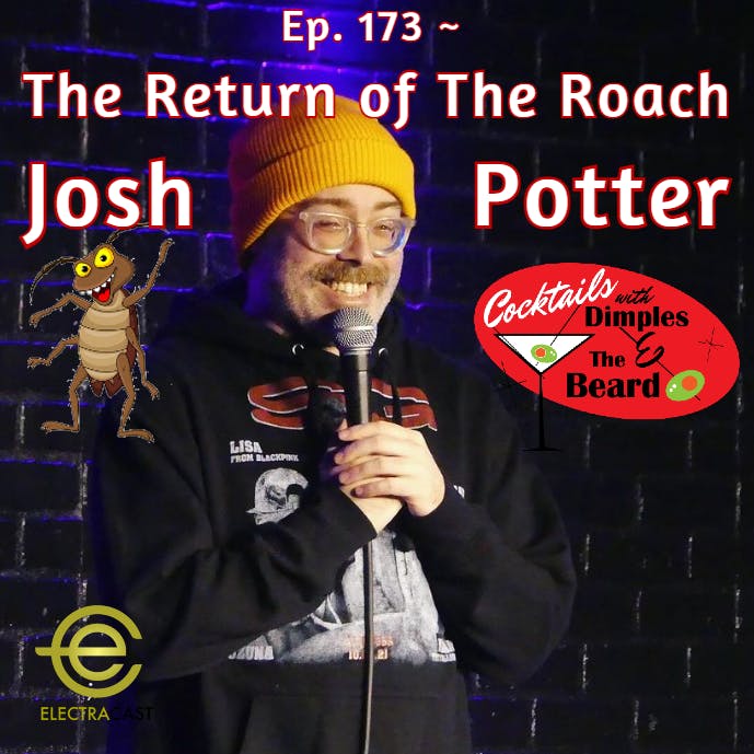 The Return of The Roach ~ Josh Potter | Ep. 173 episode artwork