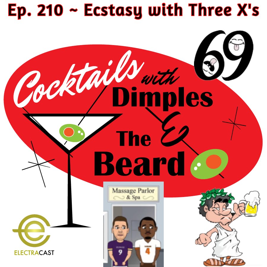Ecstasy with Three X's ~ Dimples & The Beard | Ep. 210 episode artwork