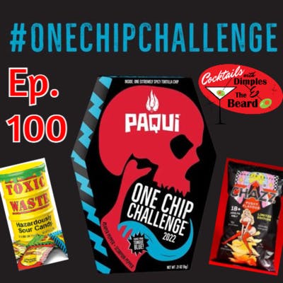 Ep. 100 - P*ssy Flavored Chips, Sour Karaoke and the One-Chip Challenge episode artwork