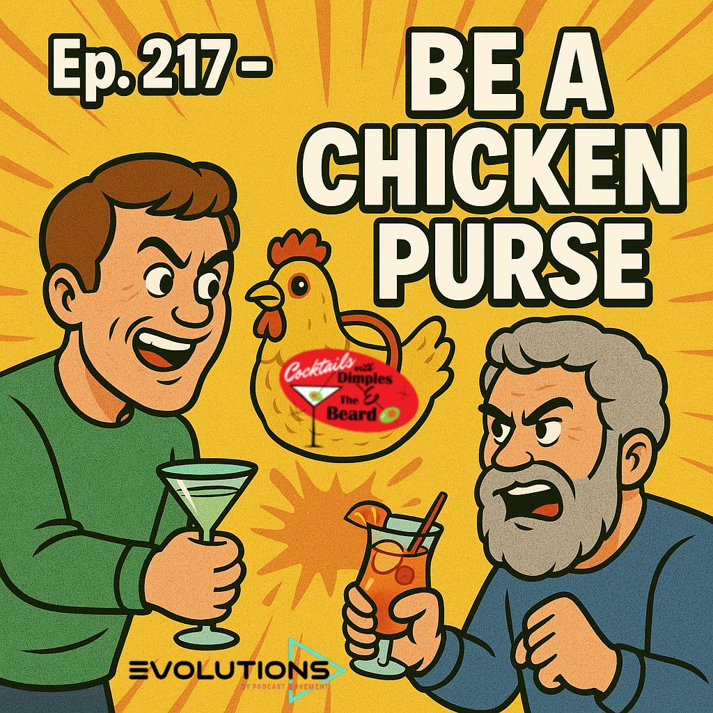 Be a Chicken Purse ~ Dimples & The Beard | Ep. 217 episode artwork
