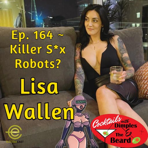 Killer S*x Dolls? ~ Lisa Wallen | Ep. 164 episode artwork