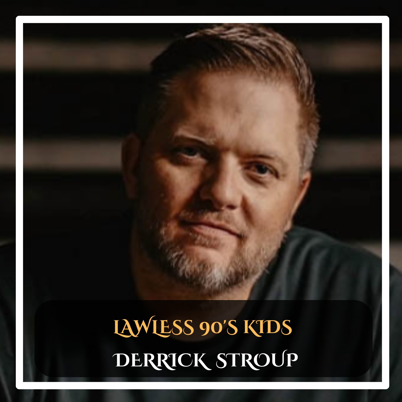 Derrick Stroup – Lawless 90’s Kids Stand-Up Comedy episode artwork