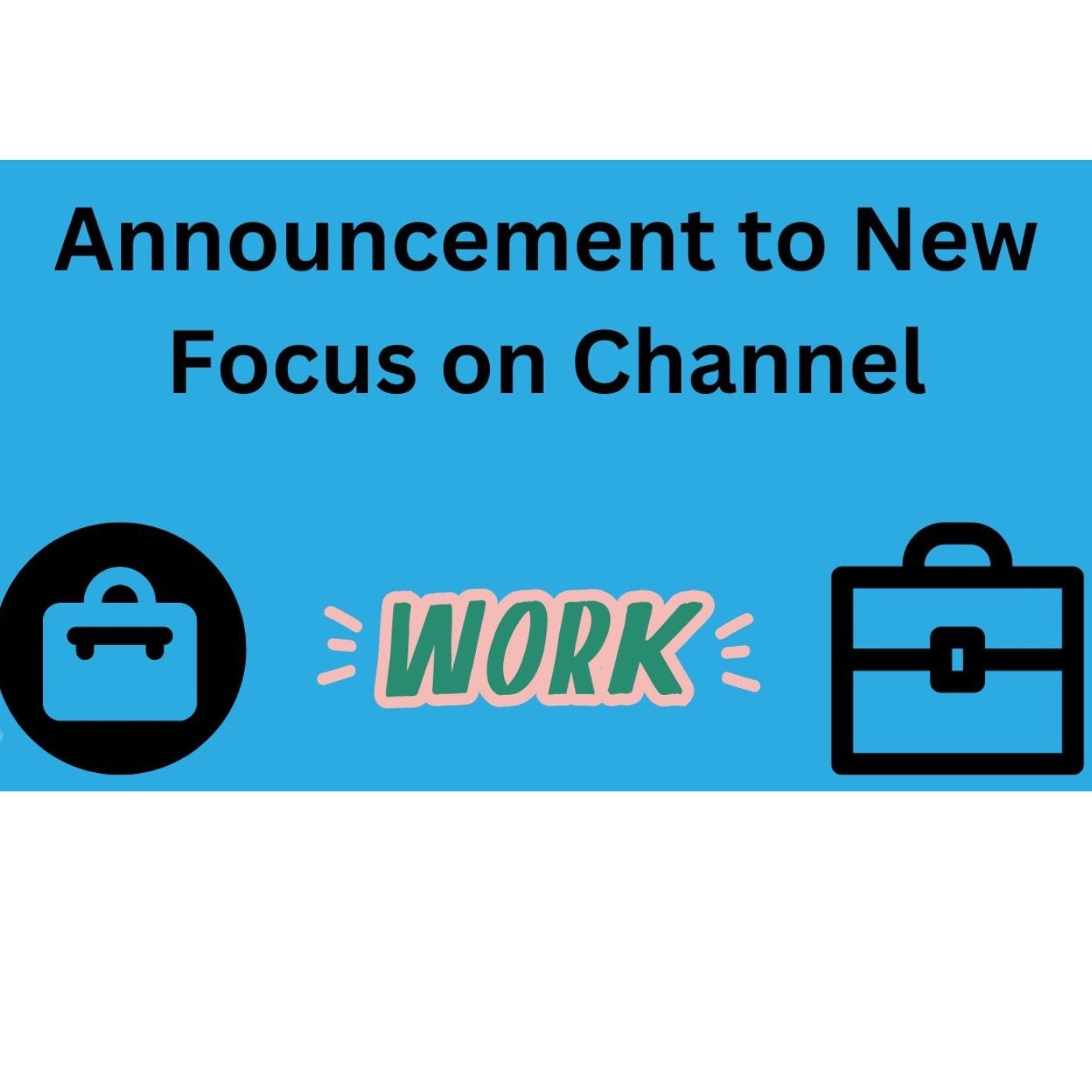 Announce new focus for the channel
