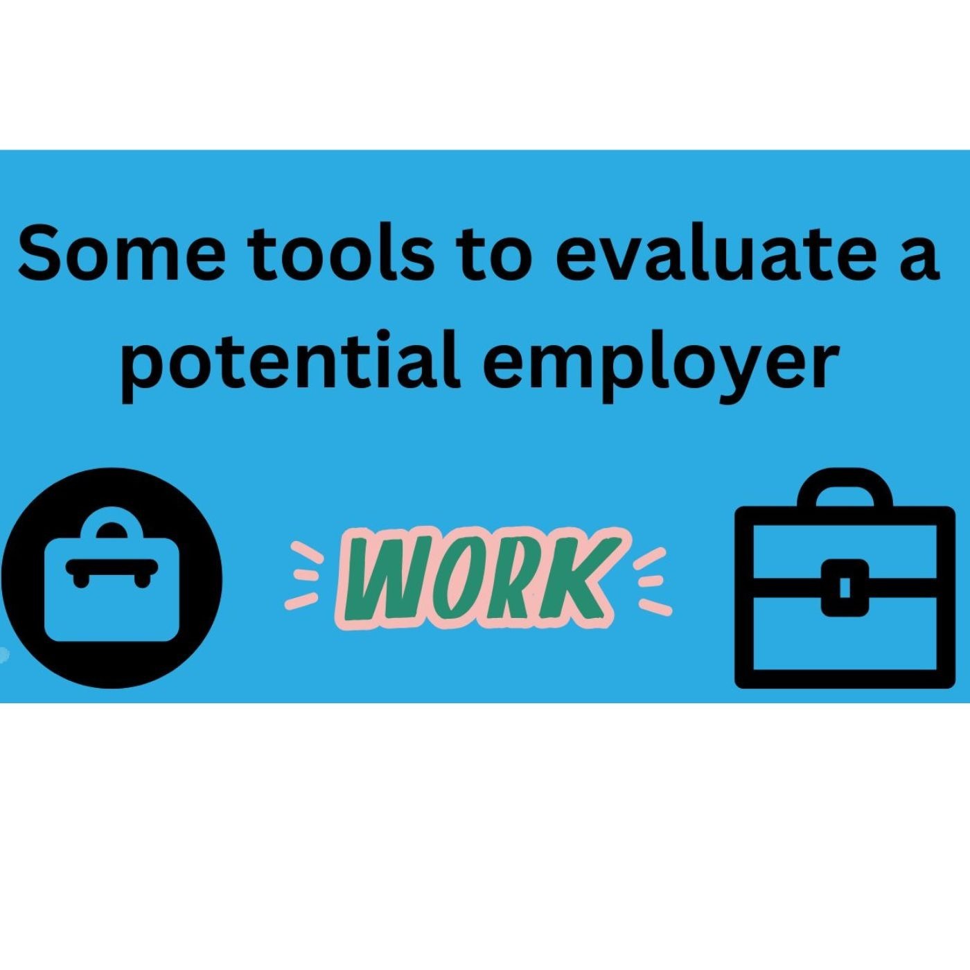 The Week: Some tools to evaluate a potential employer