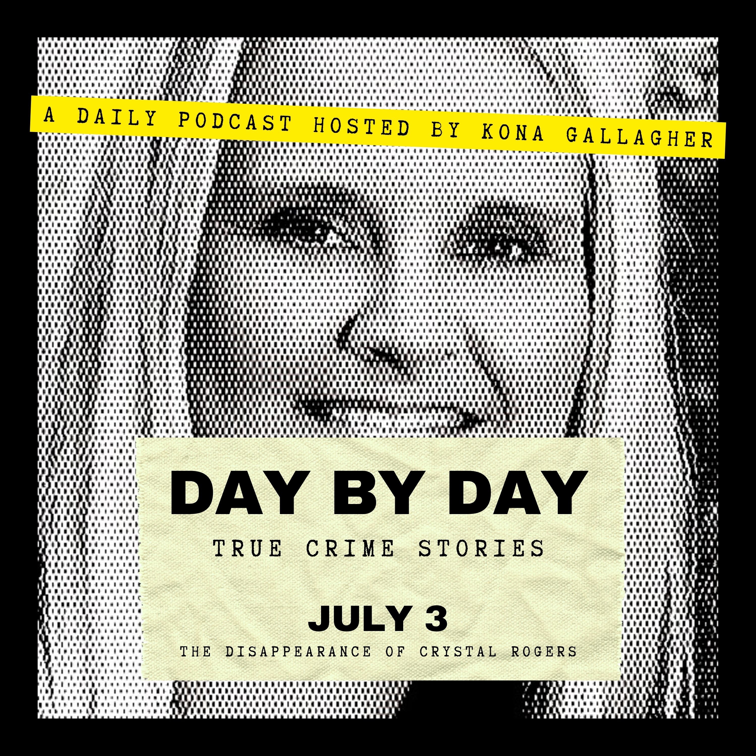 July 3 – The Disappearance of Crystal Rogers