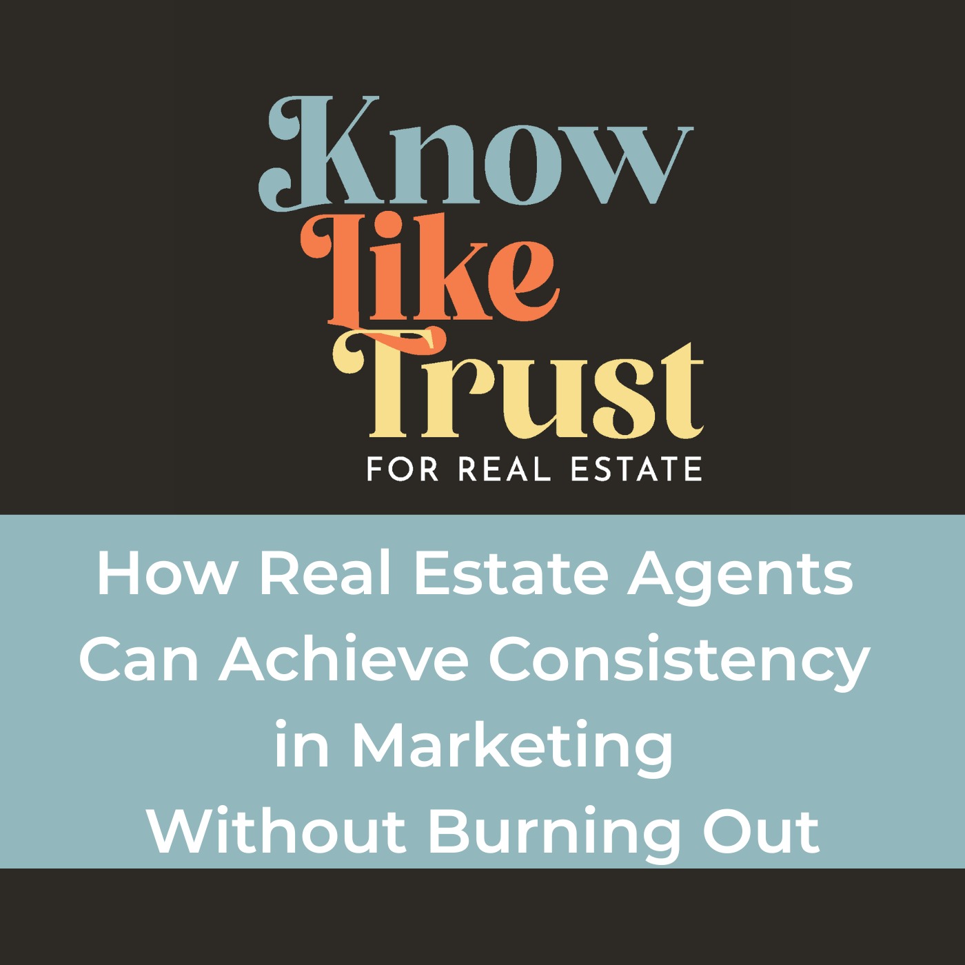 Know Like Trust for Real Estate