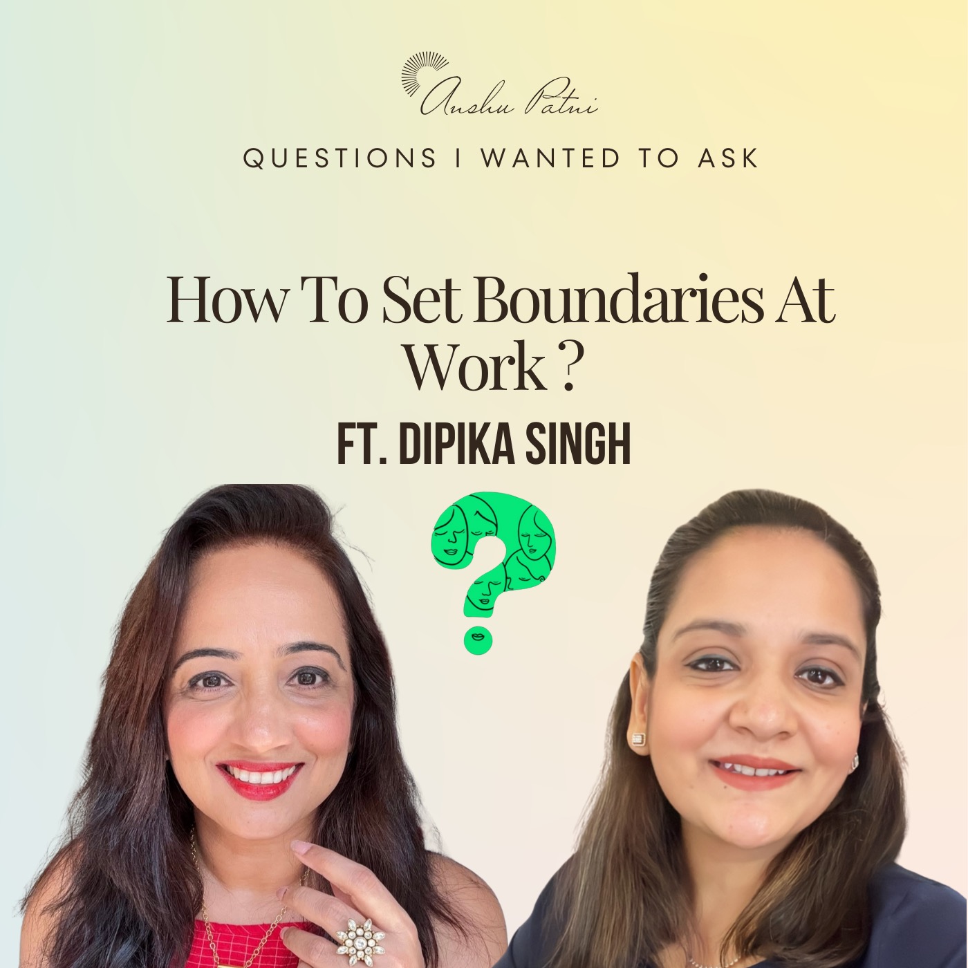 Ep 26 ft. Dipika Singh: How To Set Boundaries At Work