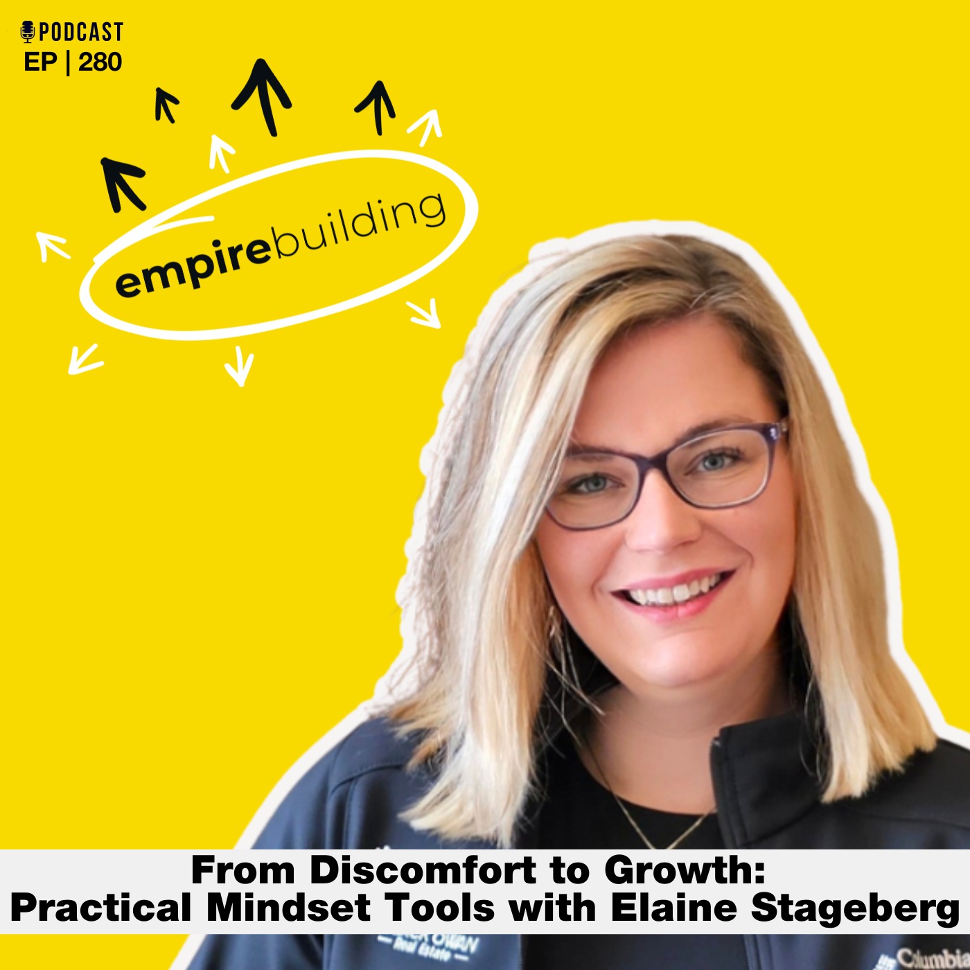 280. From Discomfort to Growth: Practical Mindset Tools with Elaine Stageberg