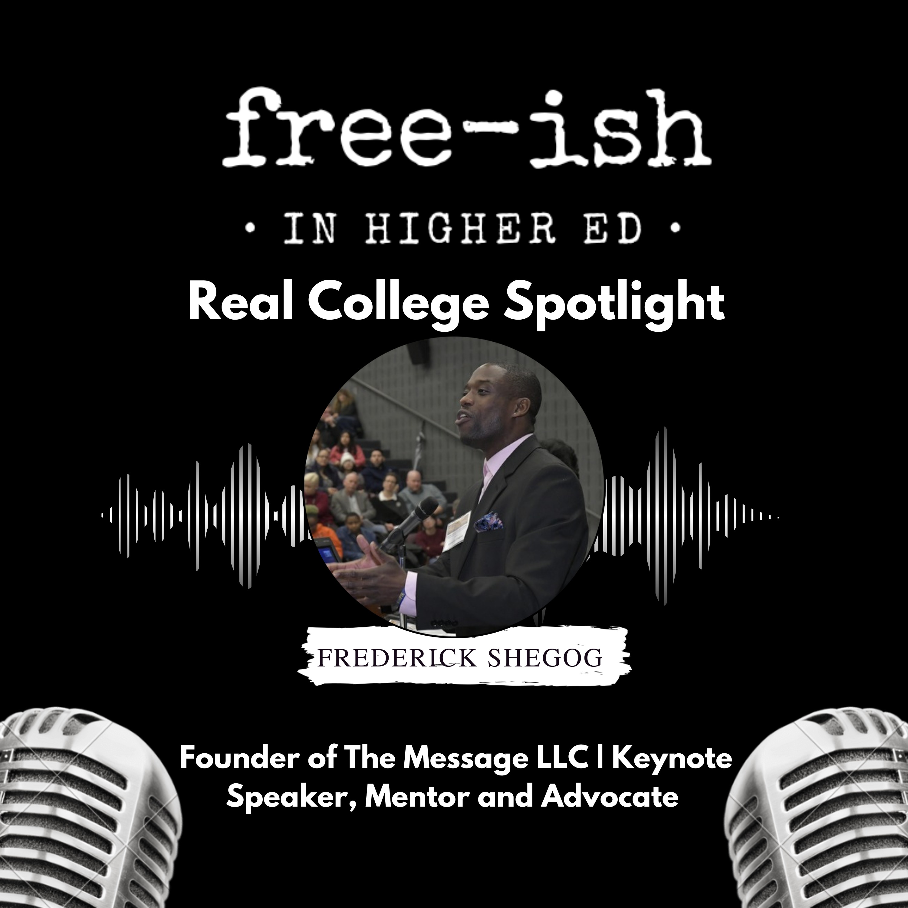 Real College Spotlight: Frederick Shegog, Founder, Speaker & Advocate for Recovery and Equity