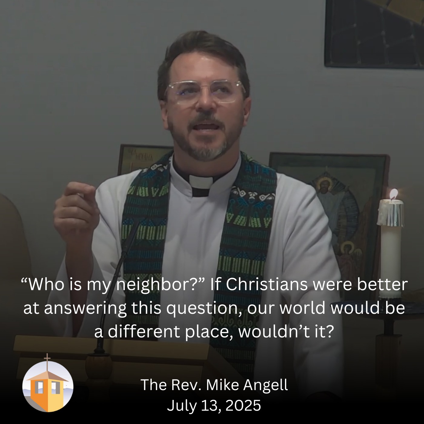 Who is My Neighbor? - The Rev. Mike Angell