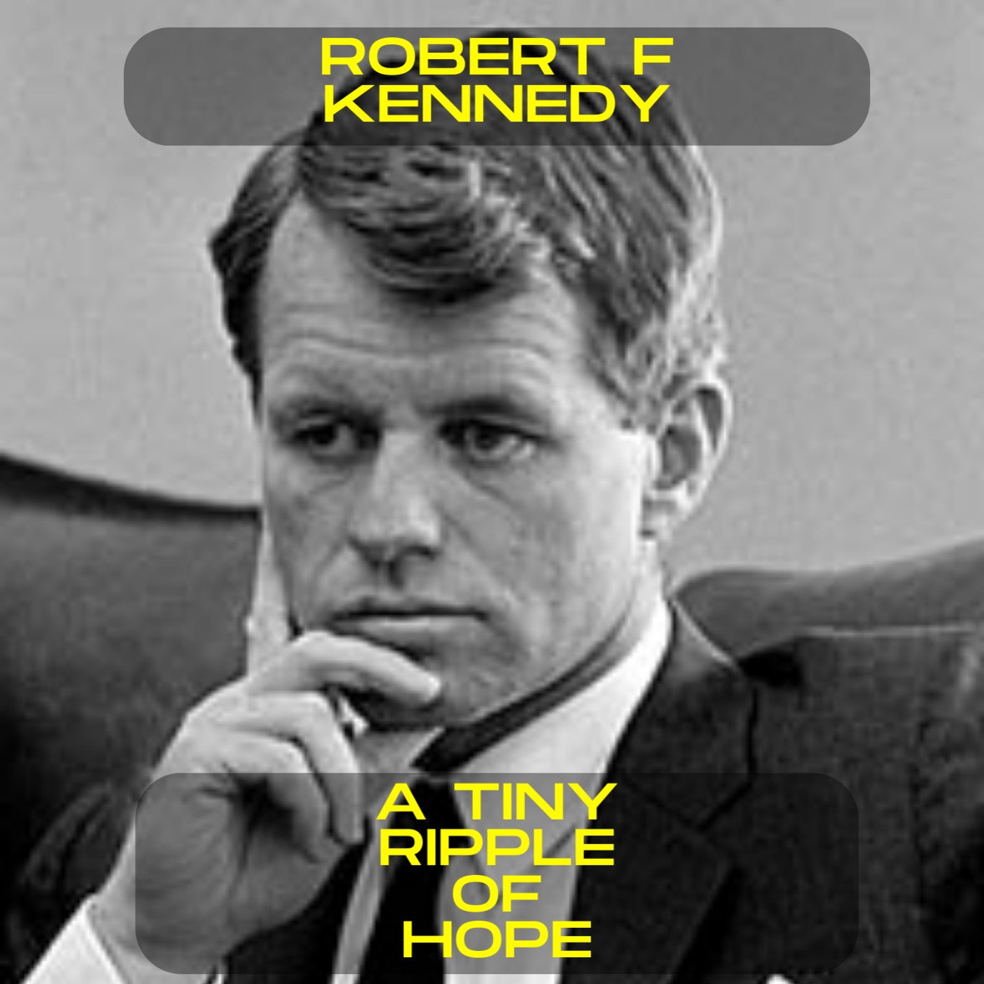 Robert F kennedy - A tiny ripple of hope motivational speech