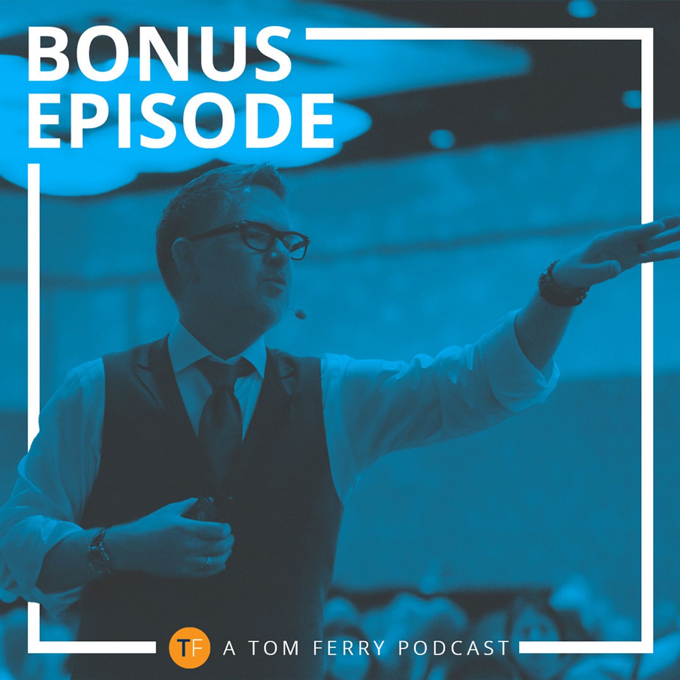 The Tom Ferry Podcast Experience