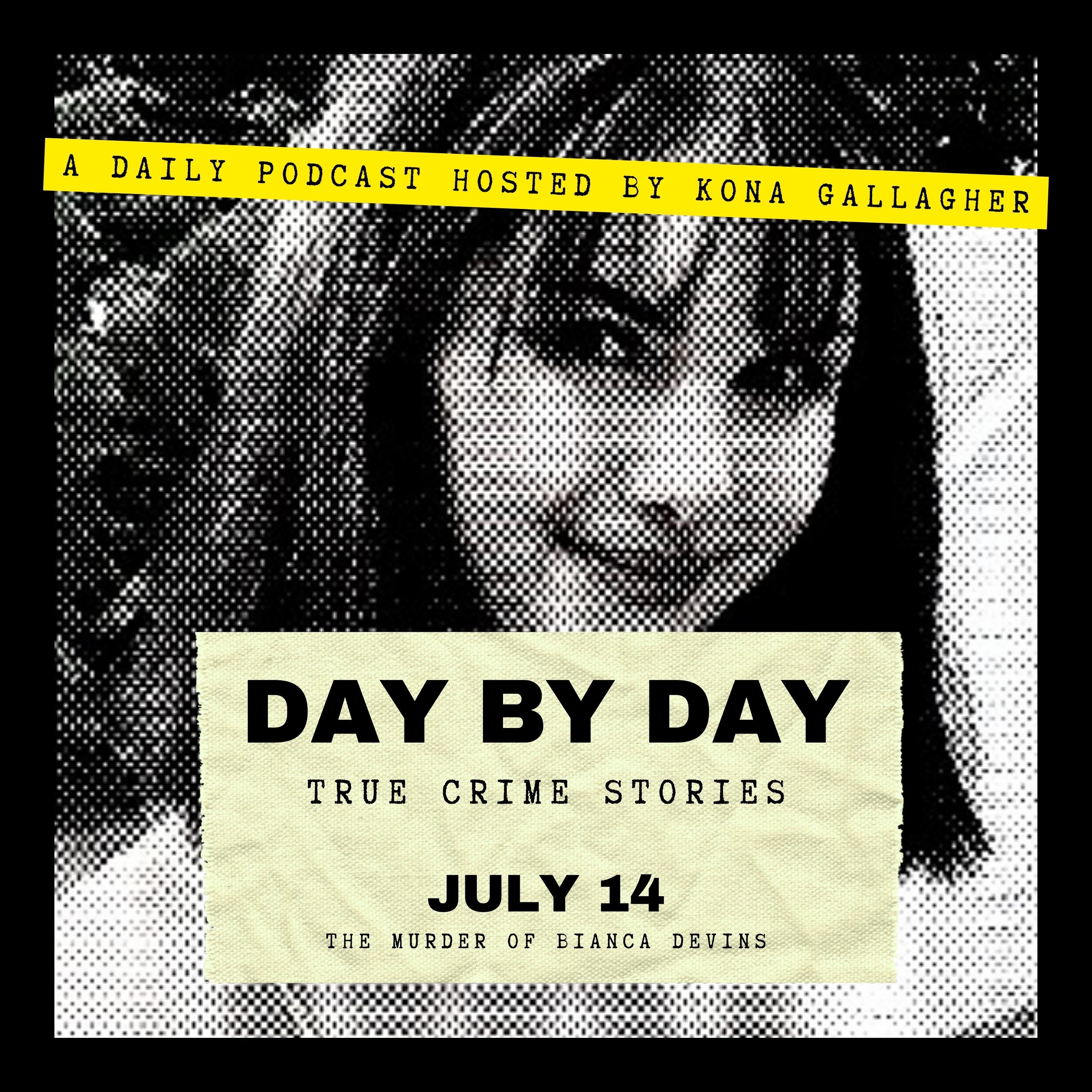 July 14 - The Murder of Bianca Devins