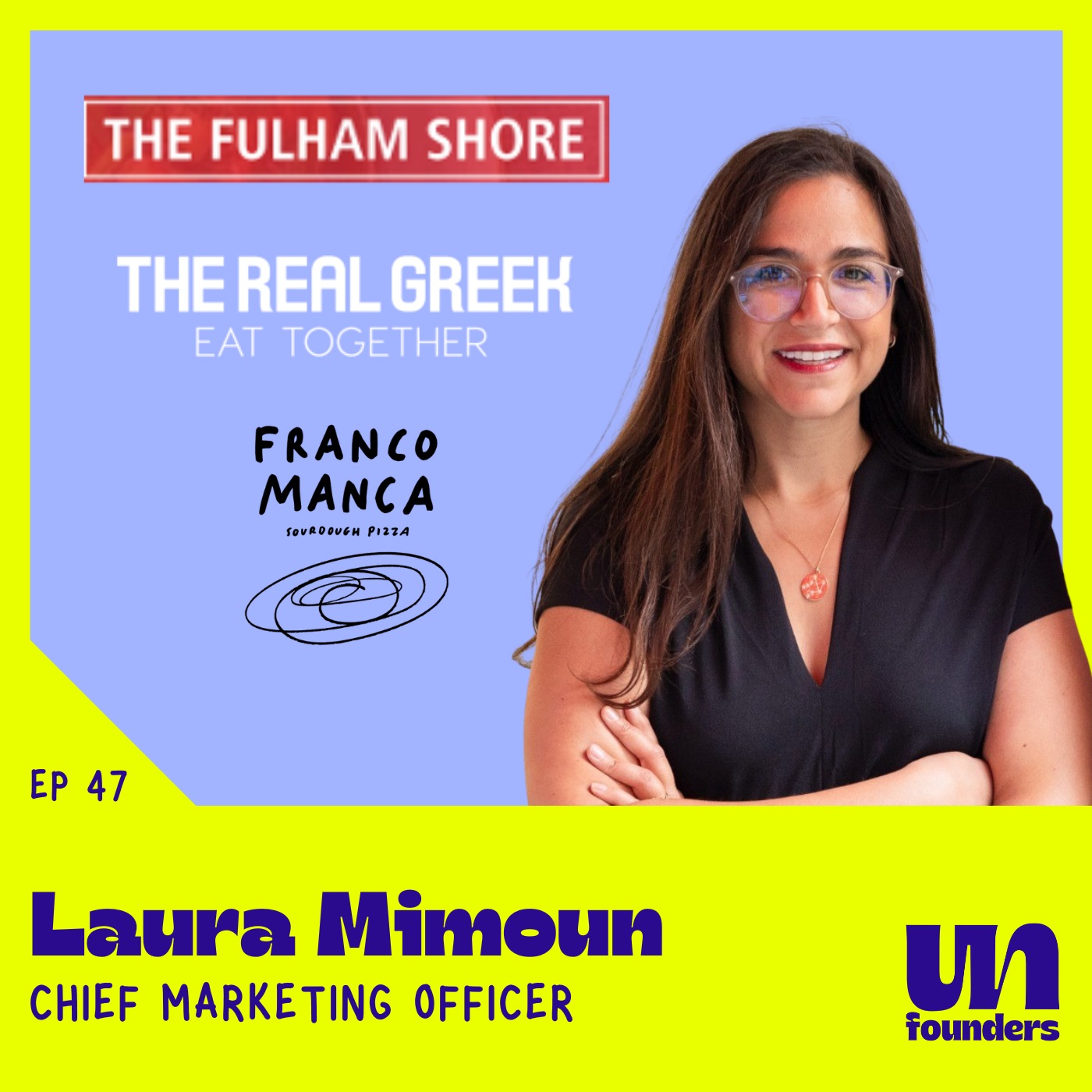 #47 - Laura Mimoun - The Real Greek & Franco Manca [CMO]