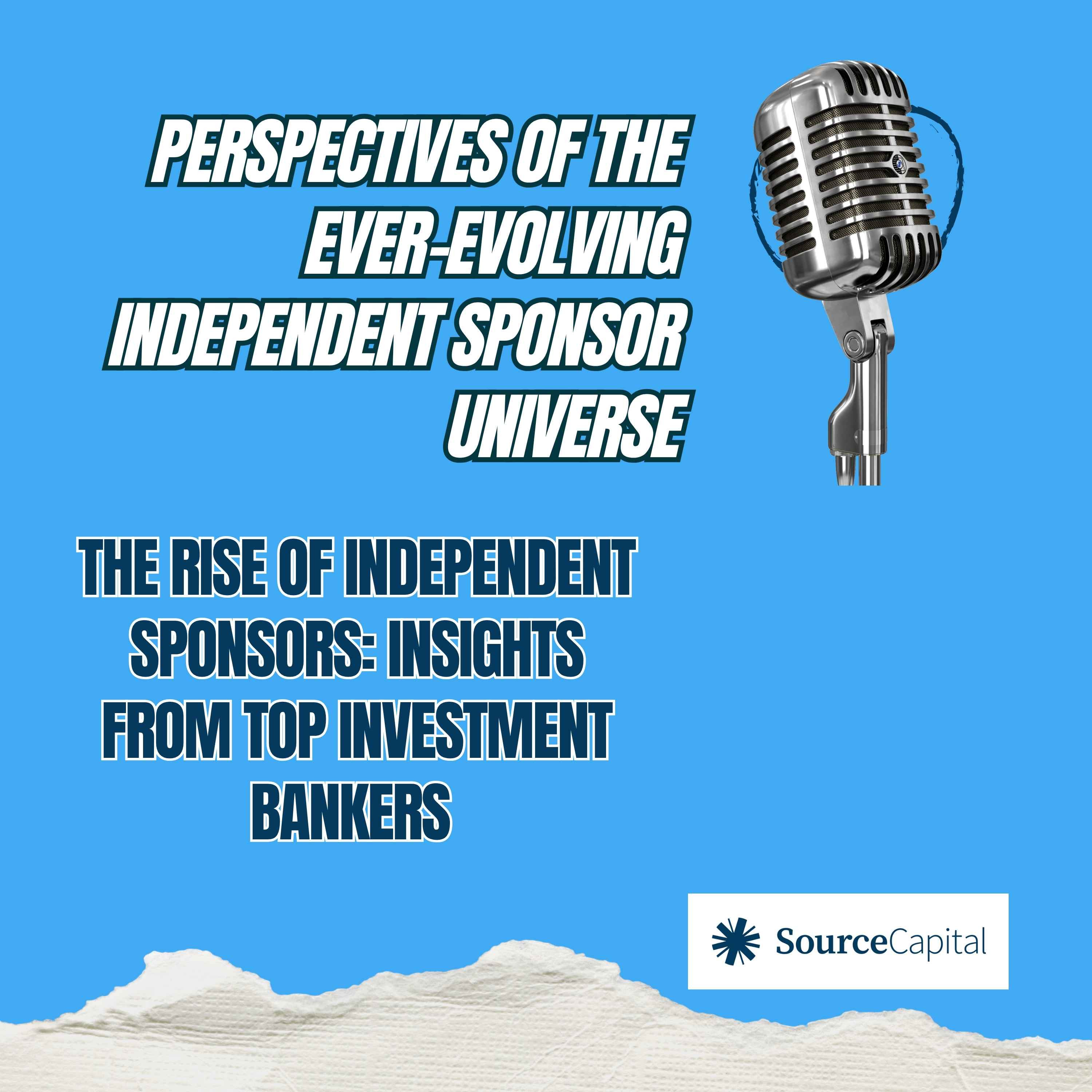 Perspectives of The Ever-Evolving Independent Sponsor Universe
