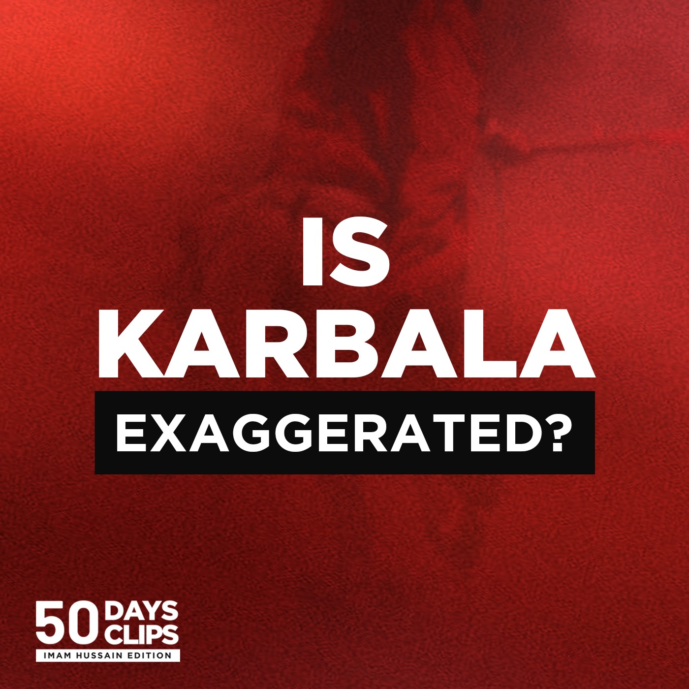 50 Days 50 Clips: Imam Hussain Edition