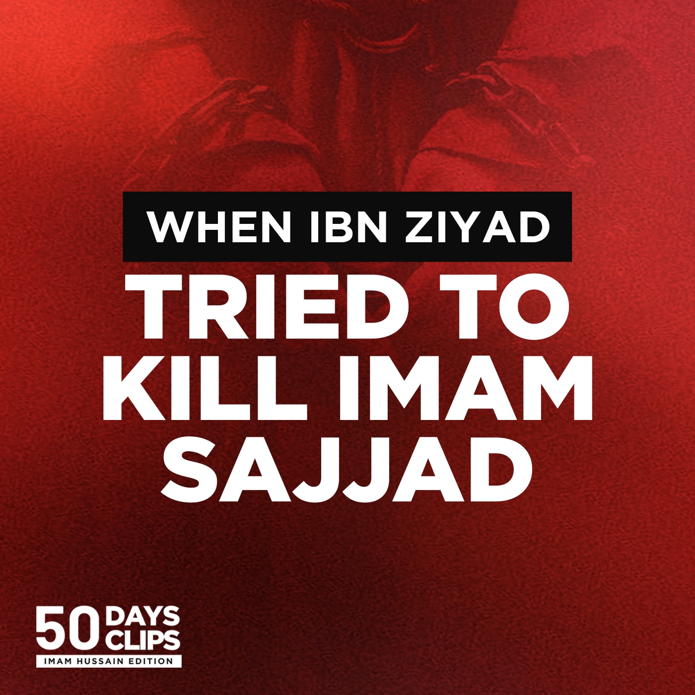 50 Days 50 Clips: Imam Hussain Edition