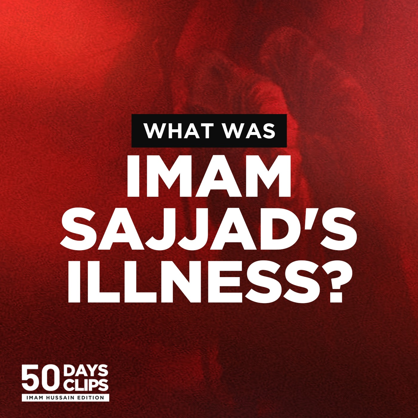 Day 24: Examining Imam Sajjad's Illness During the Tragedy of Karbala | Sheikh Mohammed Al-Hilli episode artwork