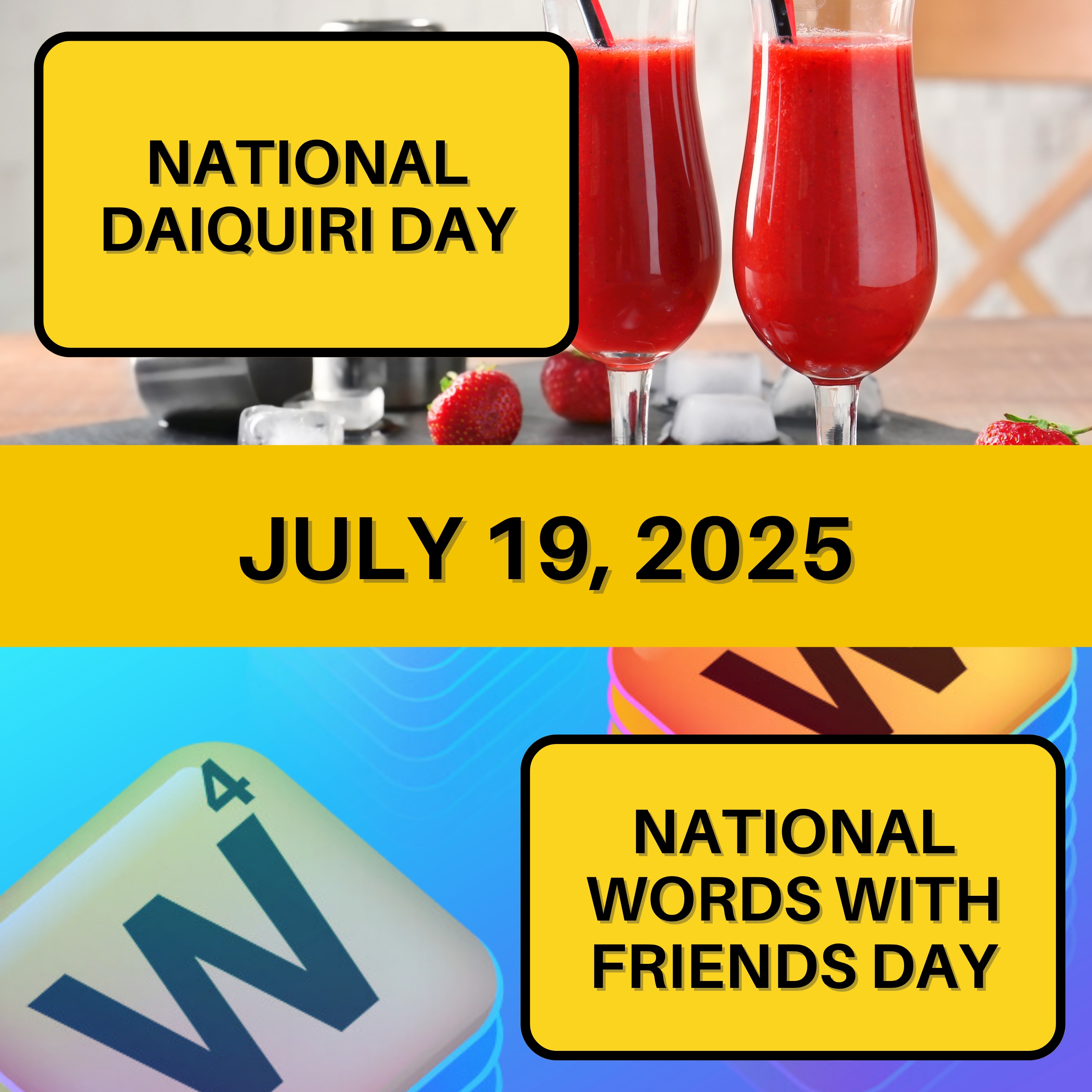 National Daiquiri Day & National Words with Friends Day