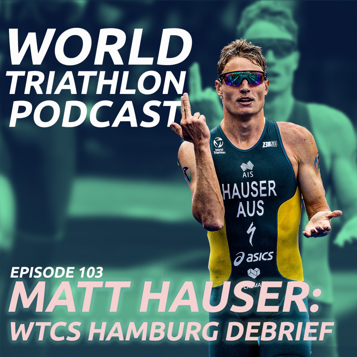 #103 MATT HAUSER: WTCS HAMBURG + MIXED RELAY WORLD CHAMPION