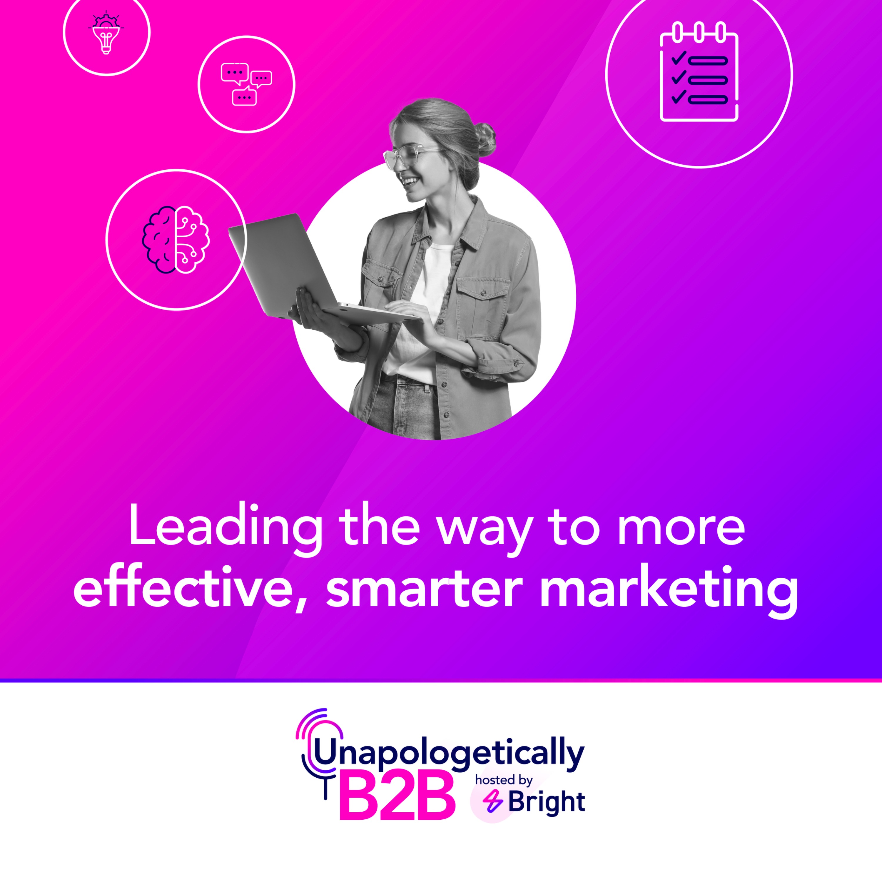 Unapologetically B2B – leading the way to more effective, smarter marketing