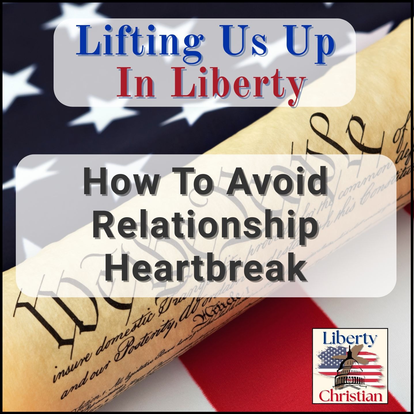 Lifting Us Up In Liberty | How The Bible Applies To Our Personal And Civic Lives
