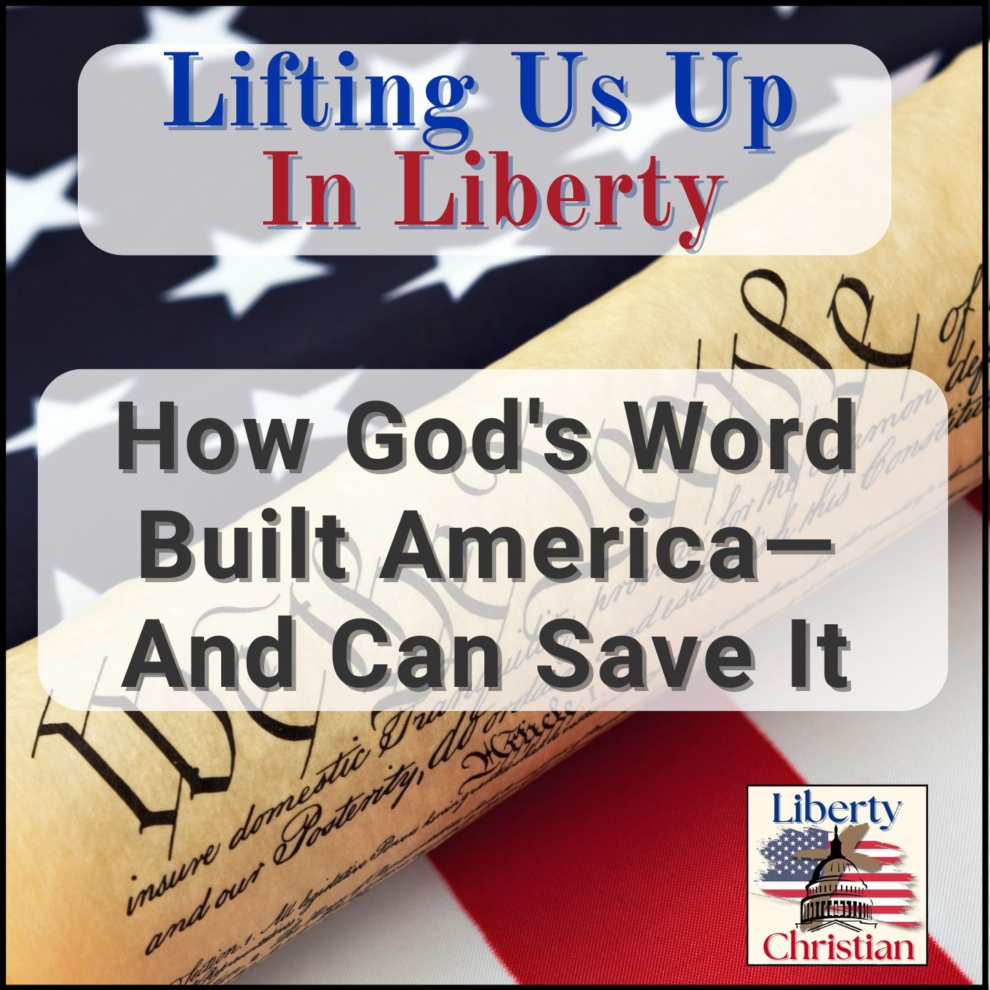 Ep. 15: How God's Word Built America—and Can Save It episode artwork
