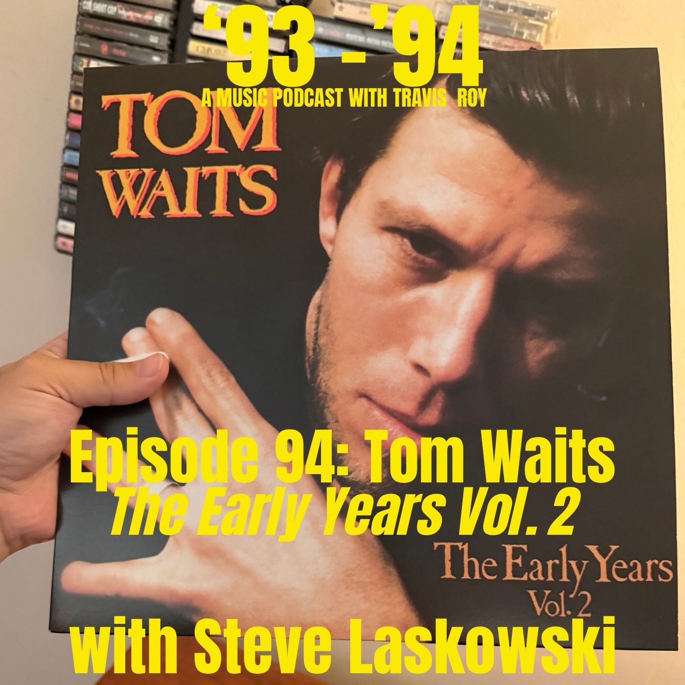 Episode 94: Tom Waits "The Early Years Vol. 2" with Steve Laskowski episode artwork
