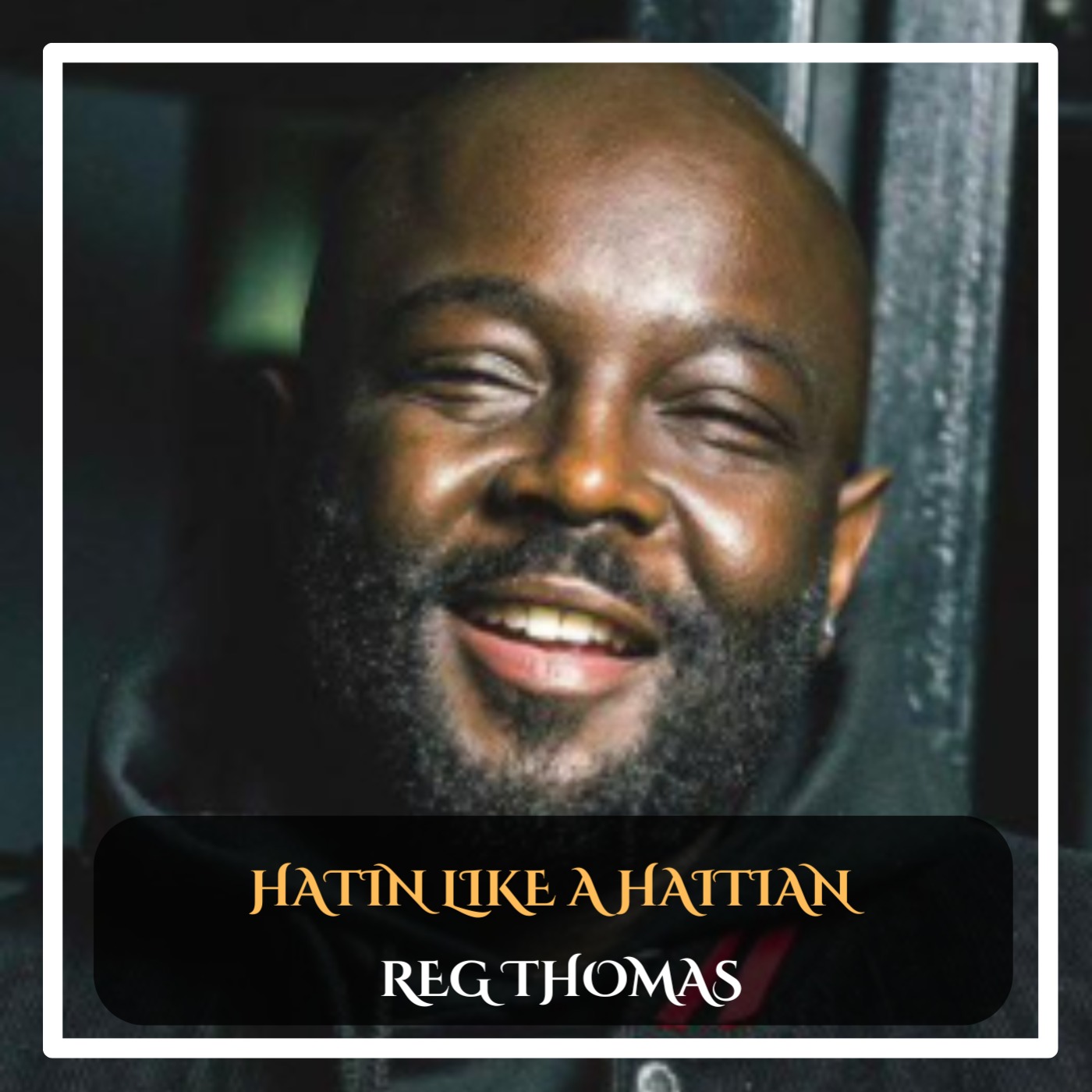 Reg Thomas - Hatin like a haitian Standup Comedy episode artwork