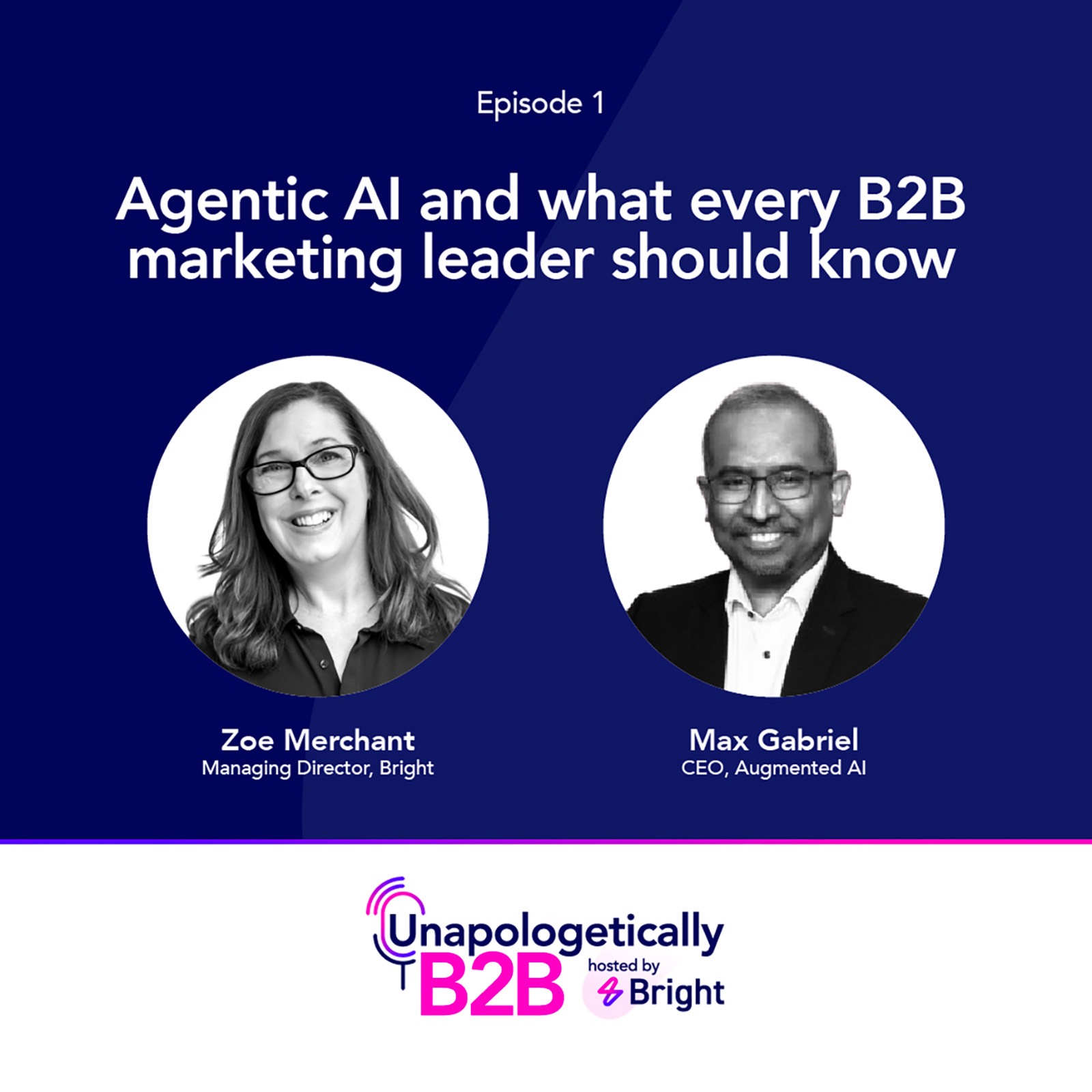 Episode 1 - Agentic AI and what every B2B marketing leader should know with Max Gabriel, CEO of Augmented AI episode artwork
