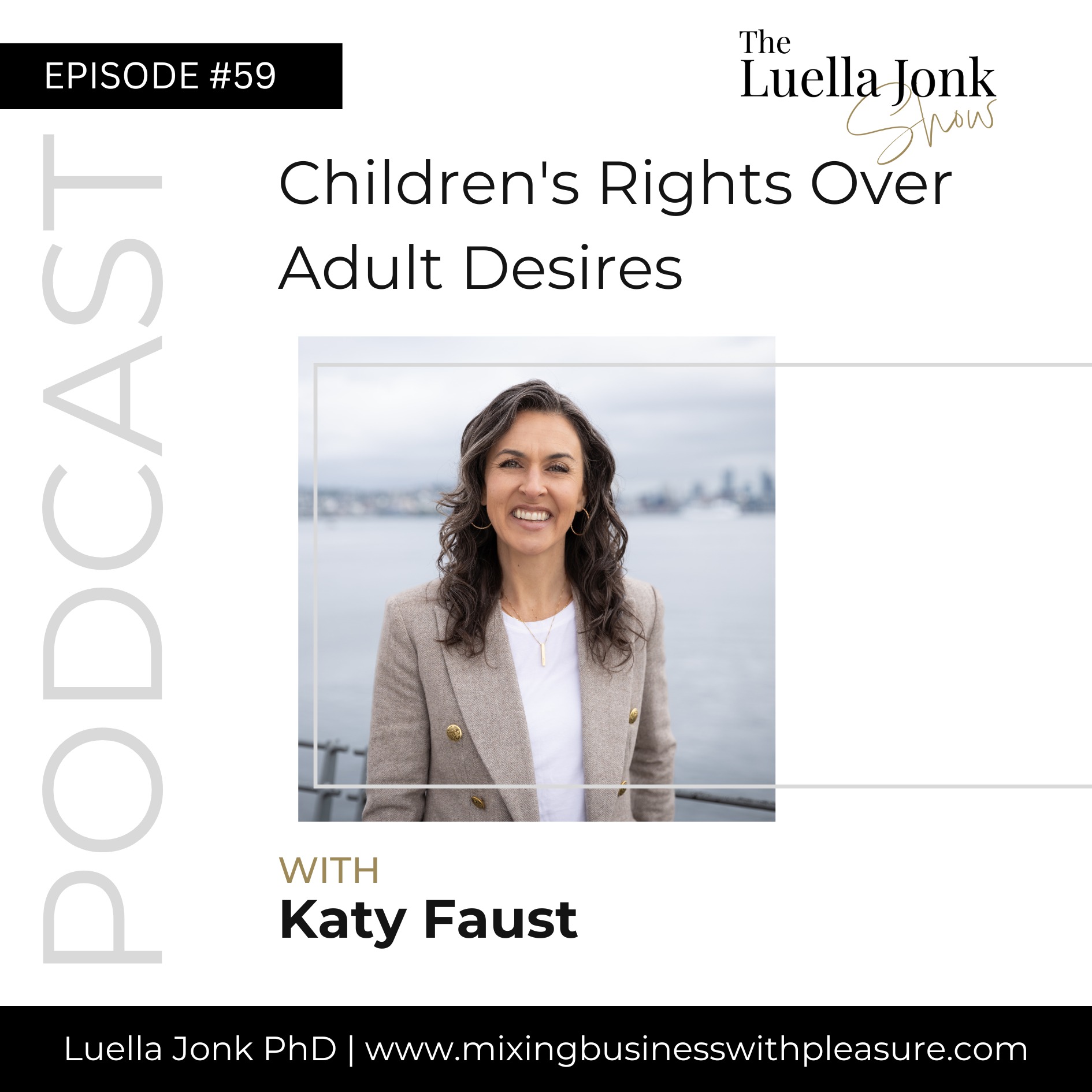 Episode #59: Katy Faust on Children's Rights Over Adult Desires