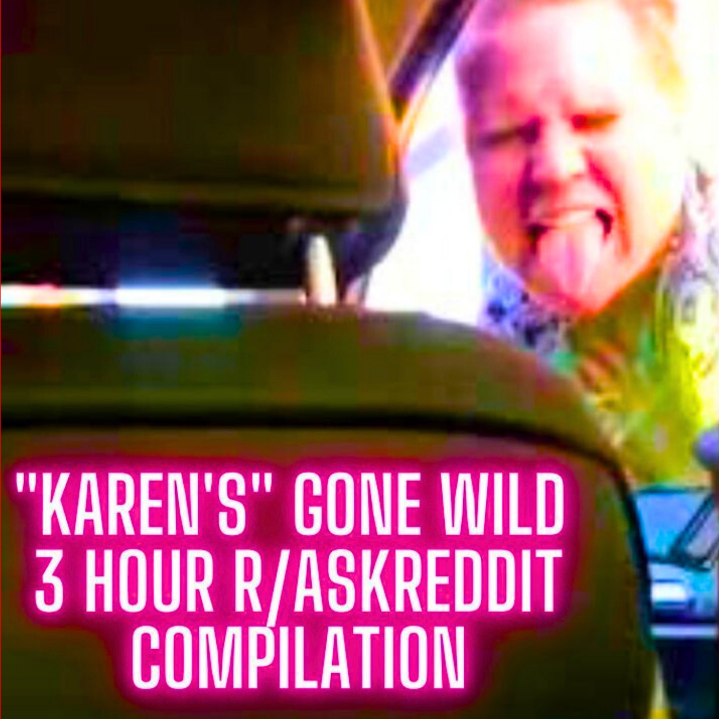Karen's Gone Wild - 3 Hour Compilation