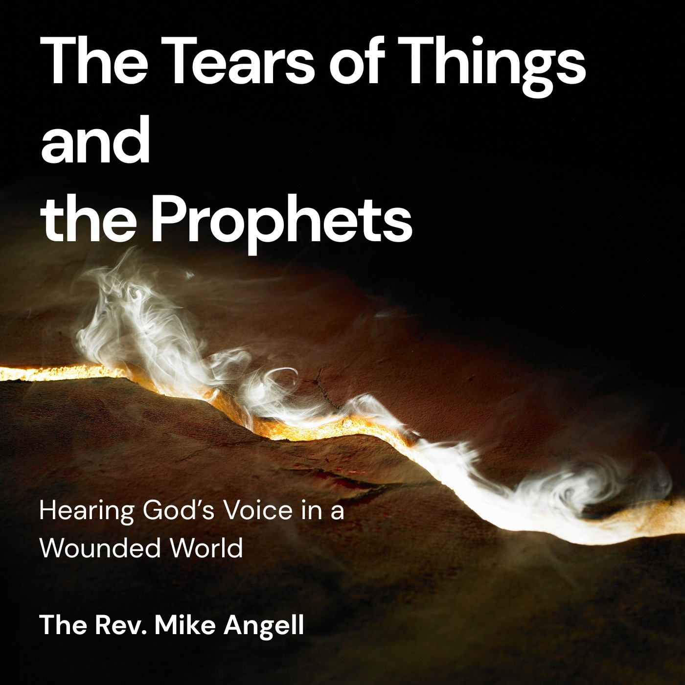 The Tears of Things and the Prophets - The Rev. Mike Angell episode artwork