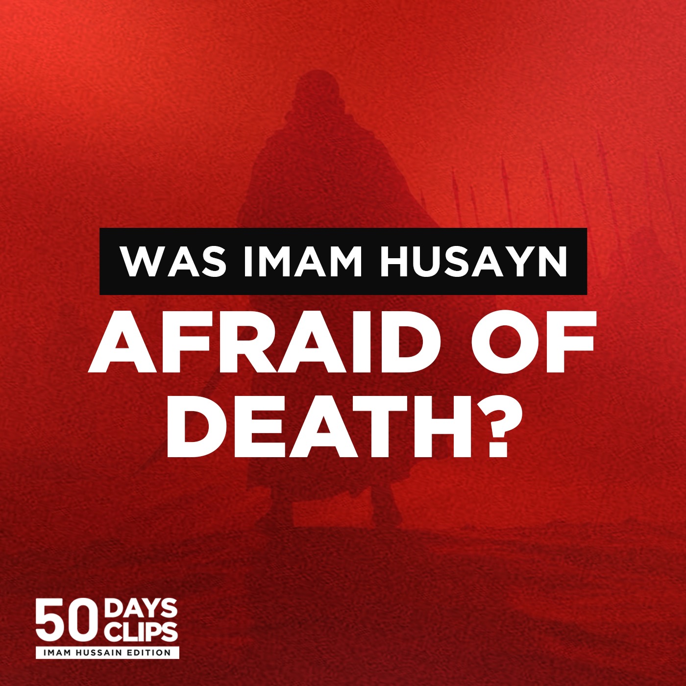 50 Days 50 Clips: Imam Hussain Edition