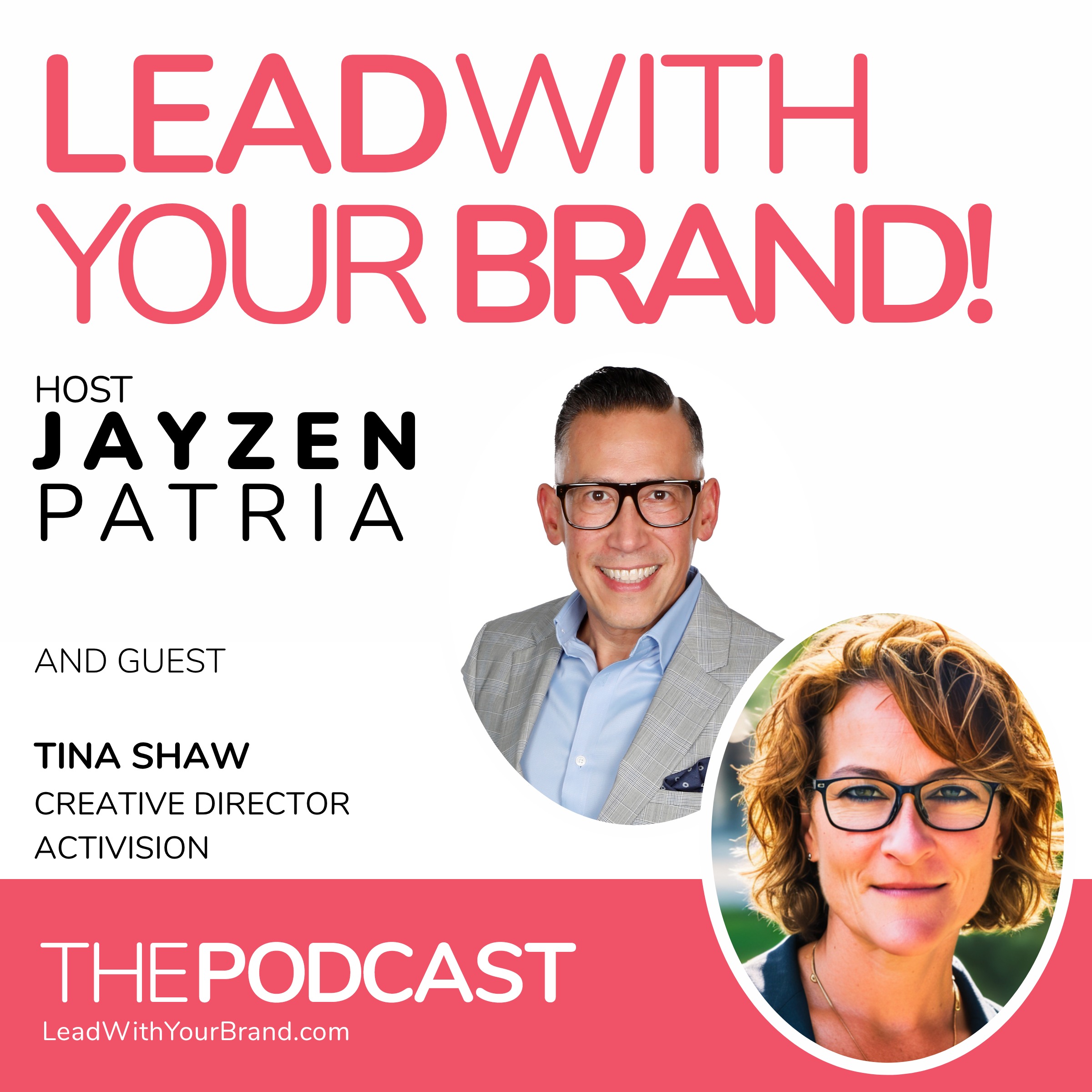Season 6, Episode 15 : Reinventing Your Brand with Curiosity & Courage : Tina Shaw, Creative Director, Activision episode artwork