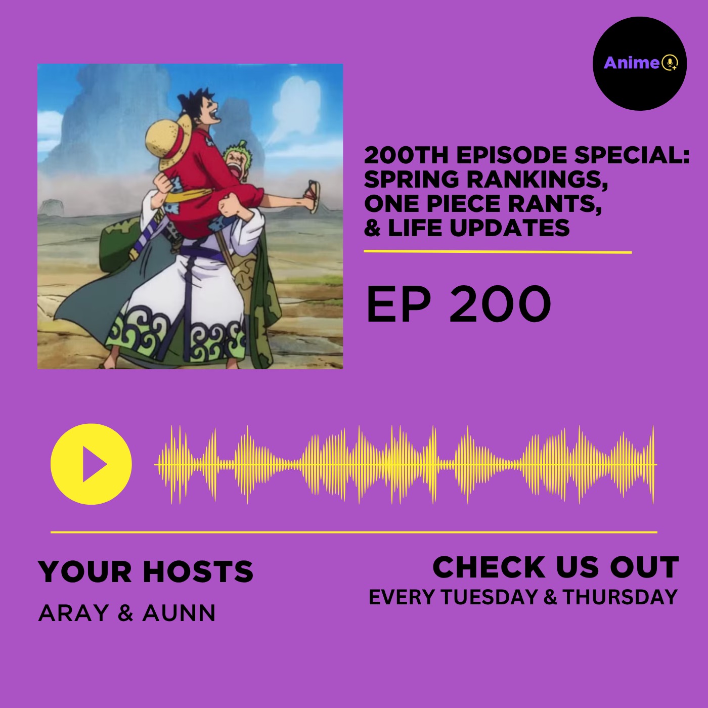 200th Episode Special: Spring Rankings, One Piece Rants, & Life Updates | E: 200