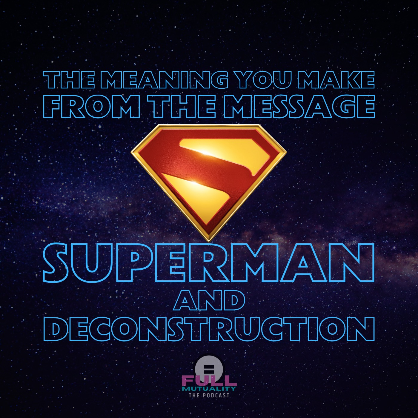 S3E1: The Meaning You Make from the Message — Superman and Deconstruction episode artwork