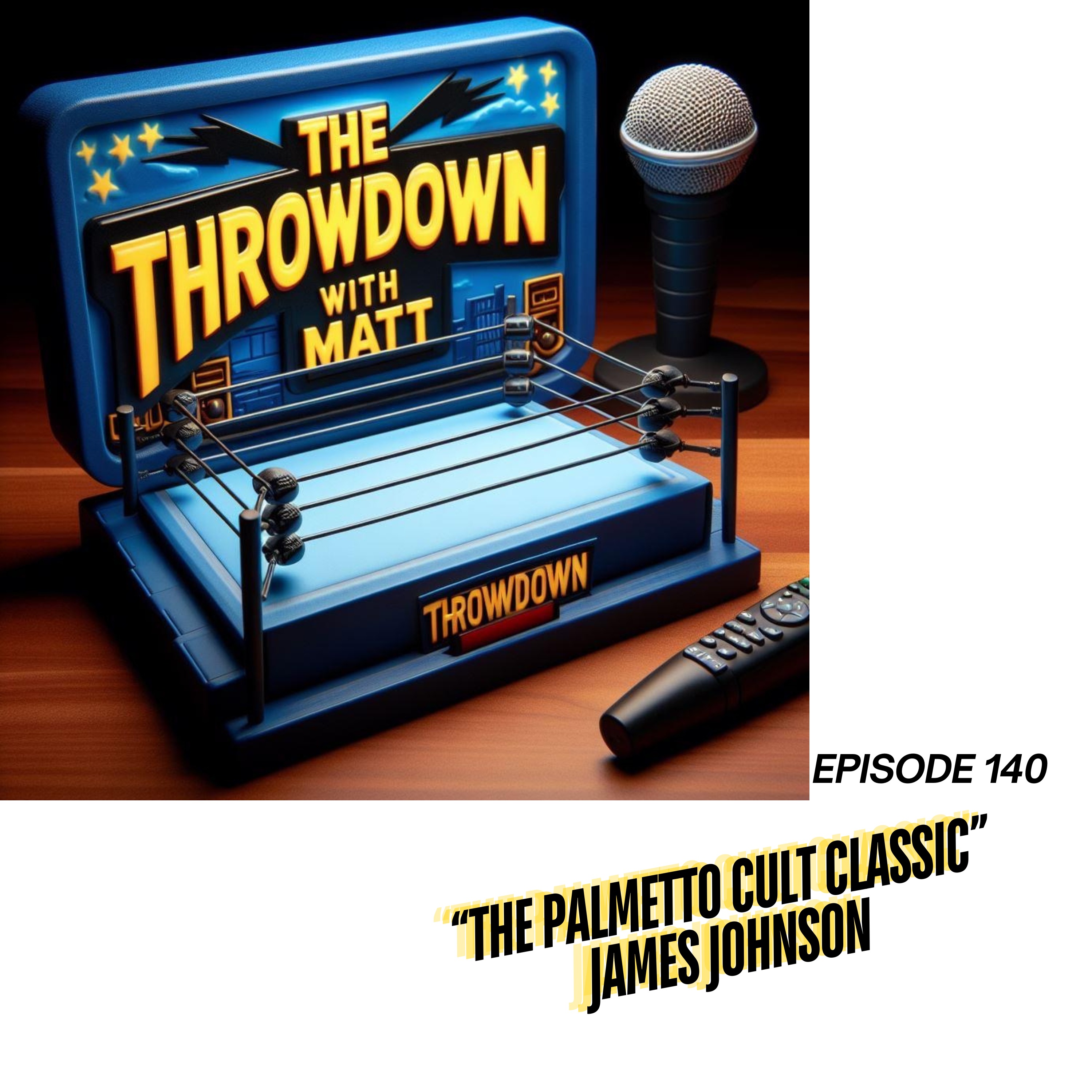 The Throwdown With Matt: Episode 140: "The Palmetto Cult Classic" James Johnson episode artwork